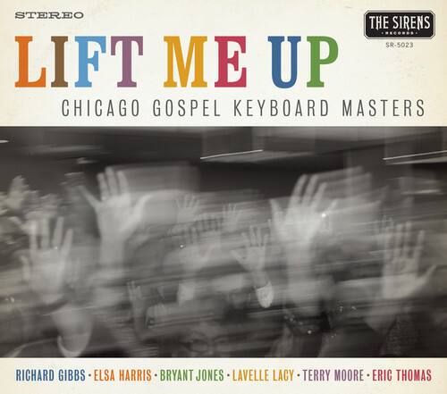 STEREO THE SIRENS RECORDS SR-5023 LIFT ME UP CHICAGO GOSPEL KEYBOARD MASTERS RICHARD GIBBS ELSA HARRIS BRYANT JONES LAVELLE LACY TERRY MOORE ERIC THOMAS
