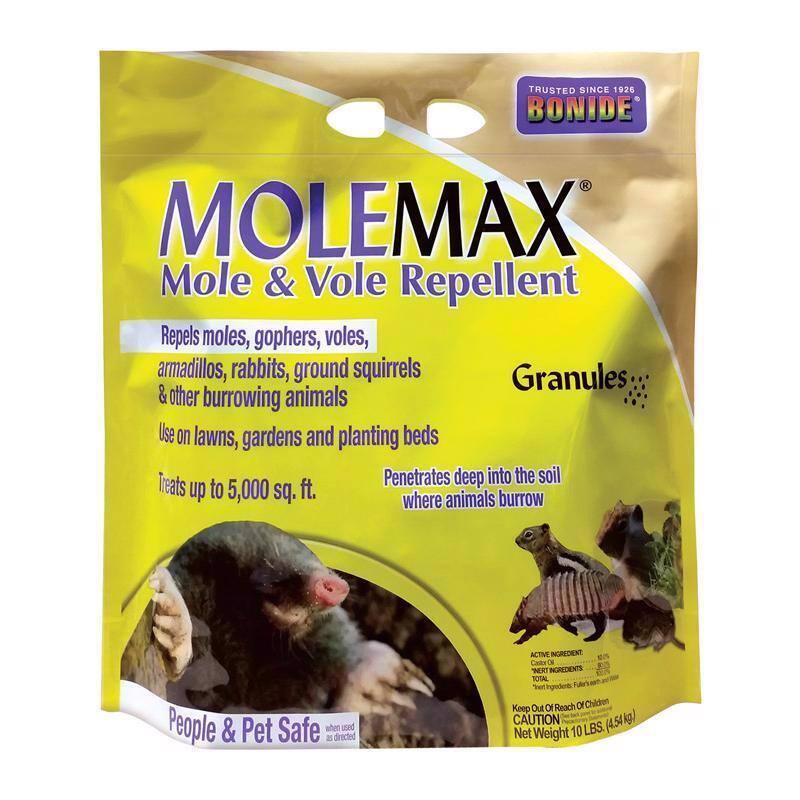 TRUSTED SINCE 1926  
BONIDE MOLEMAX  
Mole & Vole Repellent  
Repels moles, gophers, voles, armadillos, rabbits, ground squirrels & other burrowing animals  
Granules  
Use on lawns, gardens and planting beds  
Penetrates deep into the soil where animals burrow  
Treats up to 5,000 sq. ft.  
People & Pet Safe when used as directed  
ACTIVE INGREDIENT:  
Cala  
OTHER INGREDIENTS: TOTAL  
Keep Out Of Reach Of Children  
CAUTION  
Net Weight 10 LBS (4.54 kg)