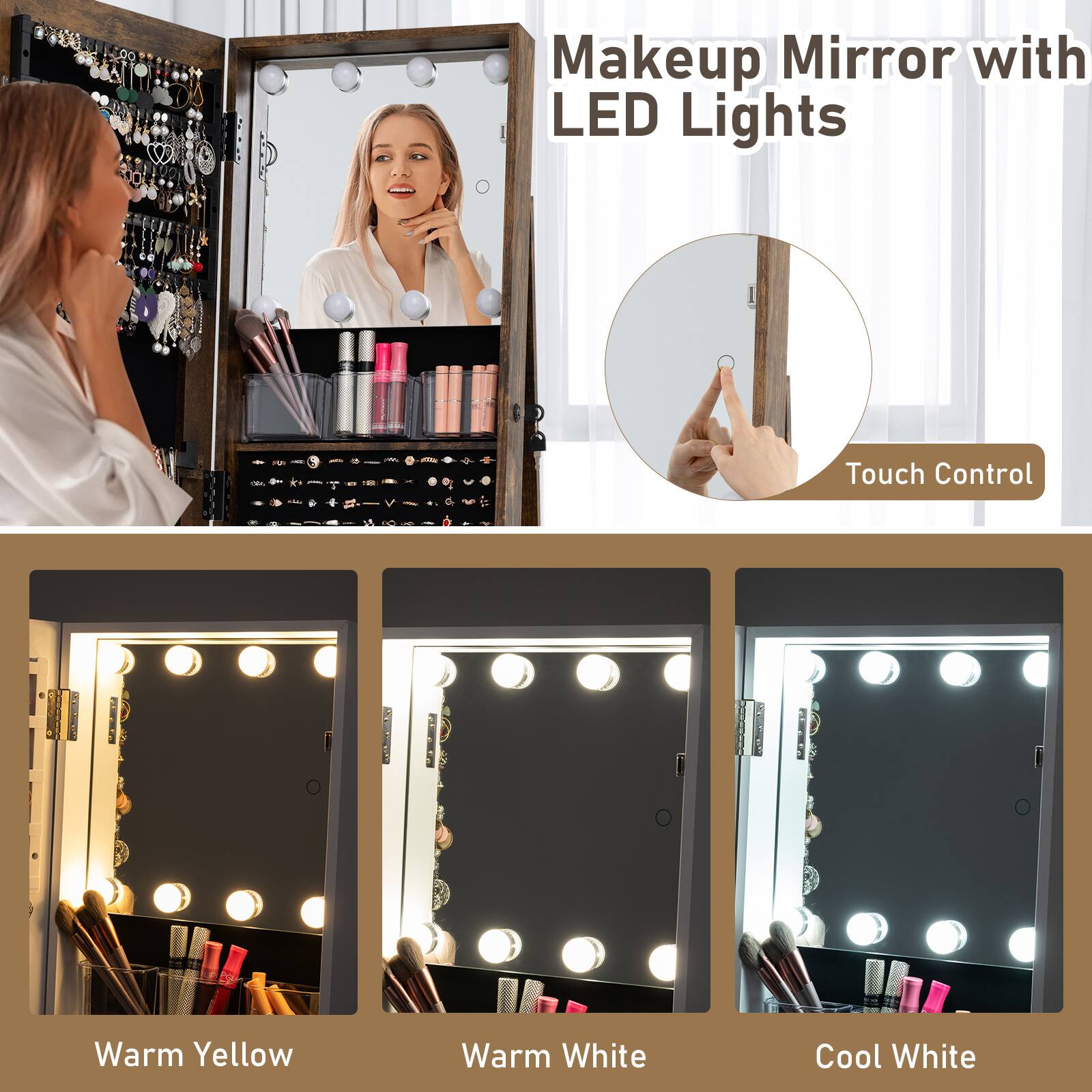 Makeup Mirror with LED Lights

Touch Control

Warm Yellow

Warm White

Cool White
