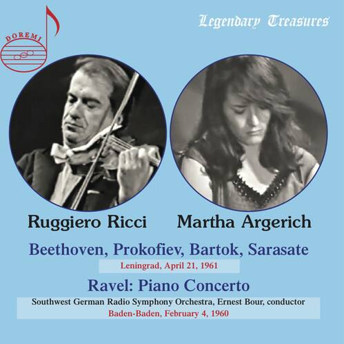 Legendary Treasures

Ruggiero Ricci  
Martha Argerich

Beethoven, Prokofiev, Bartok, Sarasate  
Leningrad, April 21, 1961

Ravel: Piano Concerto  
Southwest German Radio Symphony Orchestra, Ernest Bour, conductor  
Baden-Baden, February 4, 1960