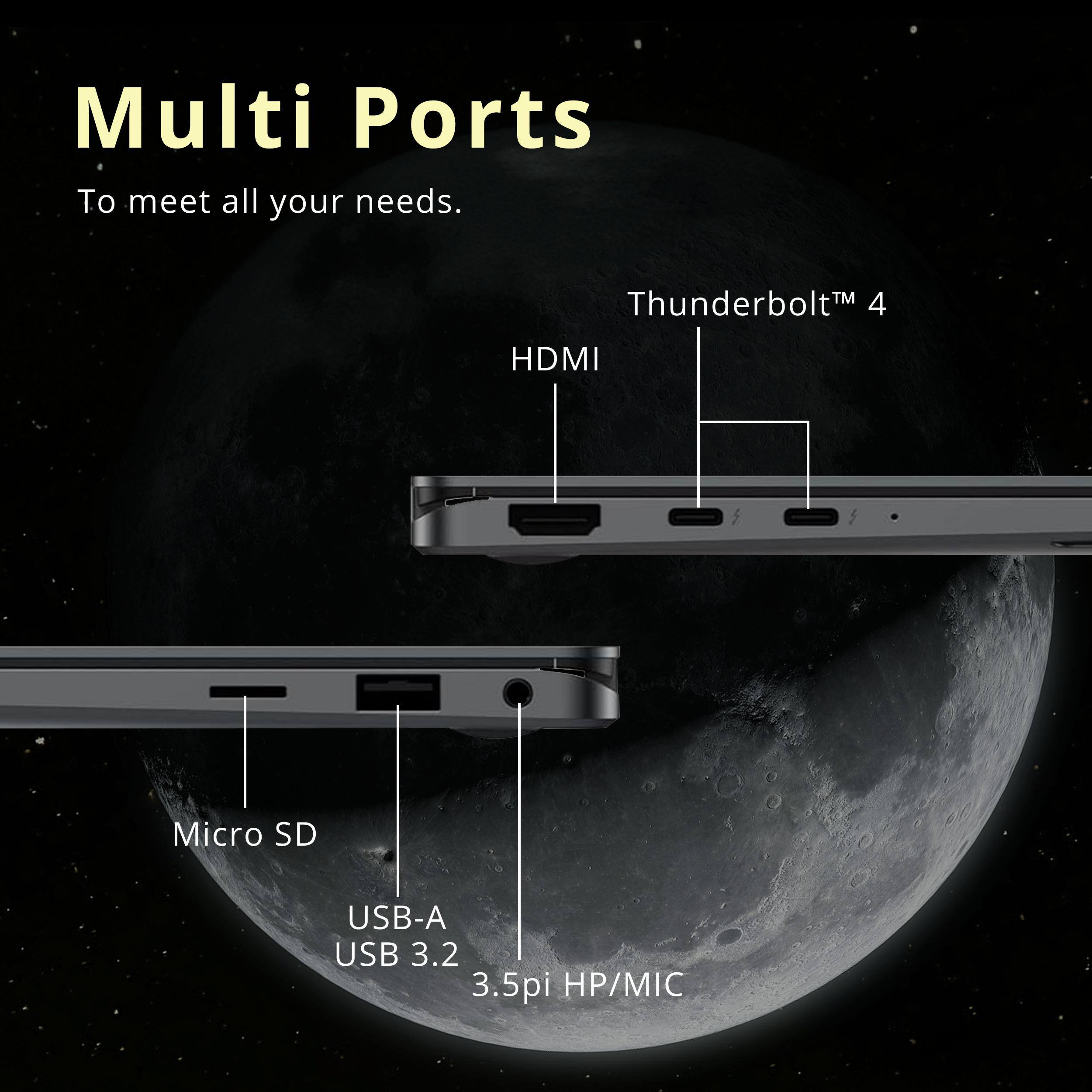 Multi Ports  
To meet all your needs.  
Thunderbolt™ 4  
HDMI  
Micro SD  
USB-A USB 3.2  
3.5mm HP/MIC