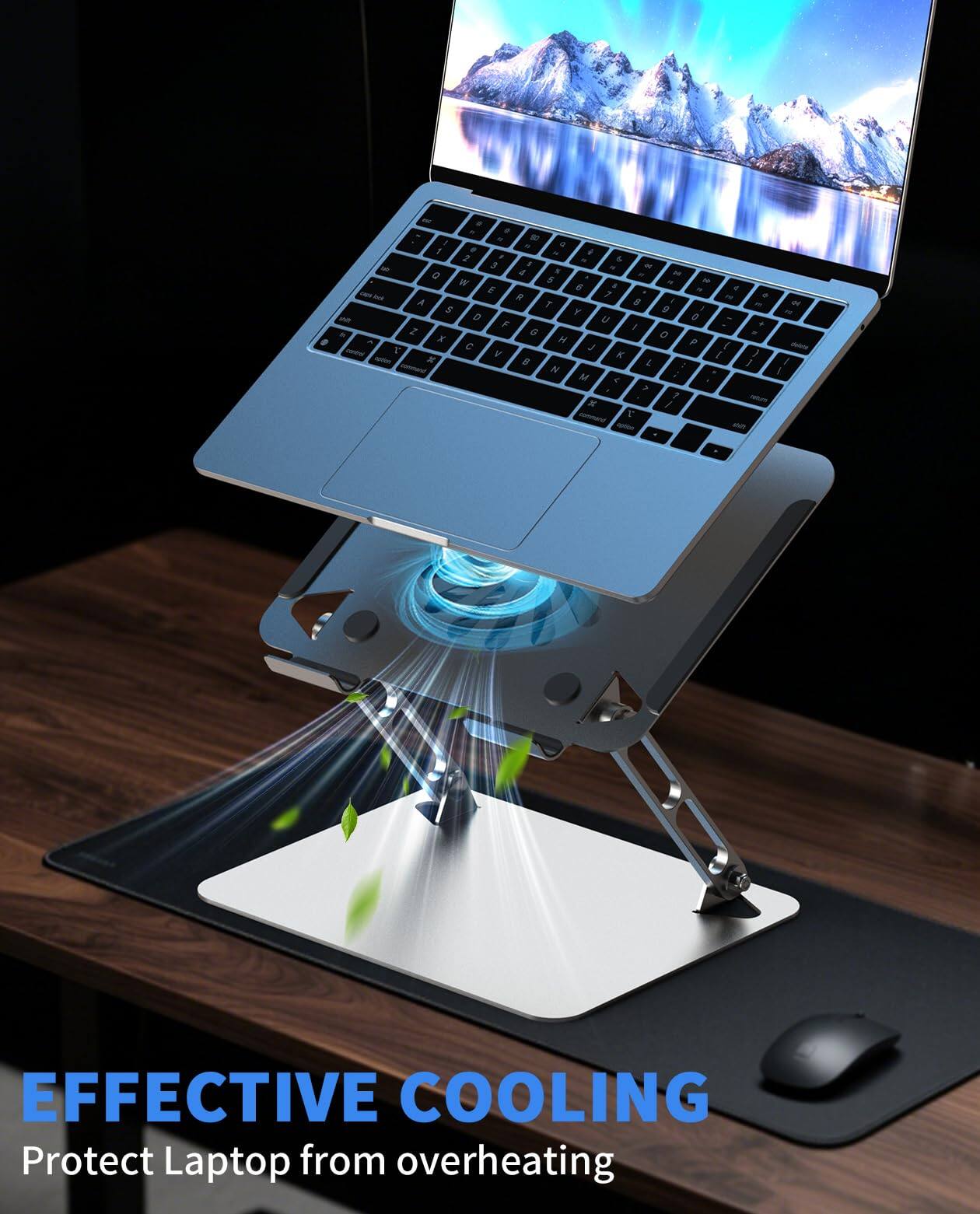 EFFECTIVE COOLING  
Protect Laptop from overheating