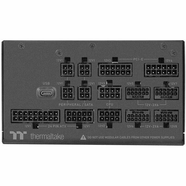 12V1  
12V1  
12V3  
PCI-E  
12V4  
USB  
12V1 12V2  
12V5  
12V7  
PERIPHERAL SATA  
CPU  
12V-2X6  
12V1 24 PIN ATX  
thermaltake  
12V1 12V2 12V6 12V-2X6 12V8  
I DO NOT USE MODULAR CABLES FROM OTHER POWER SUPPLIES