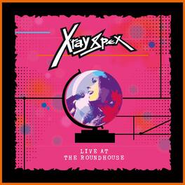 X-Ray Spex - Live At The Roundhouse - VINYL LP