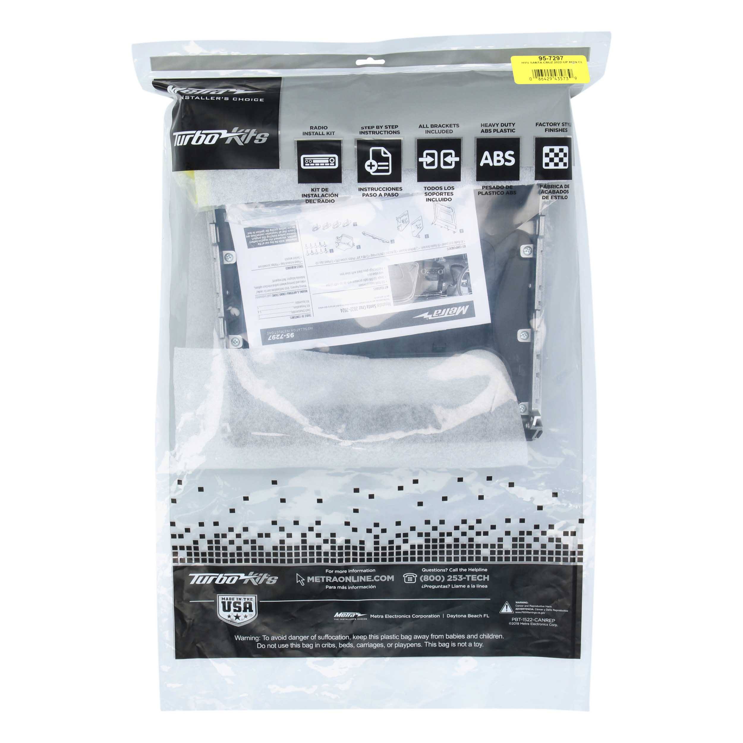 **TURBO KITS**

**INSTALLER'S CHOICE**

**RADIO INSTALL KIT**

**INSTALL KIT**

**INSTRUCTIONS**

**ALL BRACKETS INCLUDED**

**HEAVY DUTY ABS PLASTIC**

**FACTORY STYLE FINISHES**

**ABS**

**INSTRUCTIONS**

**TOOLOS LOS INCLUIDOS**

**PLASTICO ABS**

**ACABADO DE ESTILO**

**METROONLINE.COM**

**(800) 253-TECH**

**USA**

**WARNING: To avoid danger of suffocation, keep this plastic bag away from babies and children. Do not use this bag in cribs, beds, carriages, playpens, or play areas. This bag is not a toy.**