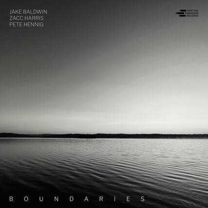 JAKE BALDWIN
ZACC HARRIS
PETE HENNIG
SHIFTING PARADIGM RECORDS
BOUNDARIES