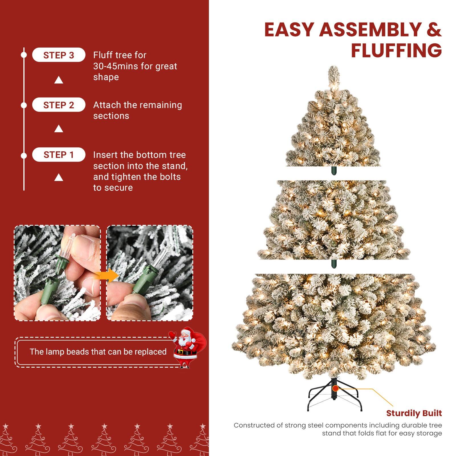 **EASY ASSEMBLY & FLUFFING**

**STEP 1**  
Insert the bottom tree section into the stand, and tighten the bolts to secure

**STEP 2**  
Attach the remaining sections

**STEP 3**  
Fluff tree for 30-45mins for great shape

The lamp beads that can be replaced

Sturdily Built  
Constructed of strong steel components including durable tree stand that folds flat for easy storage
