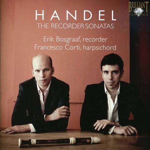 HANDEL  
THE RECORDER SONATAS  

Erik Bosgraaf, recorder  
Francesco Corti, harpsichord  

BRILLIANT CLASSICS