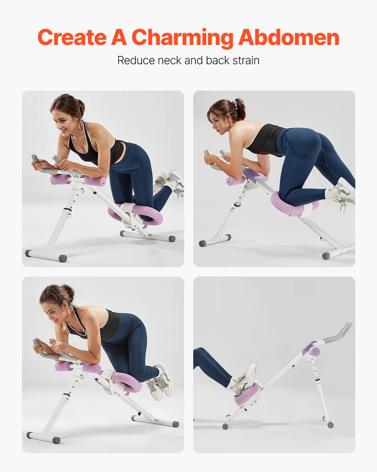 Create A Charming Abdomen  
Reduce neck and back strain