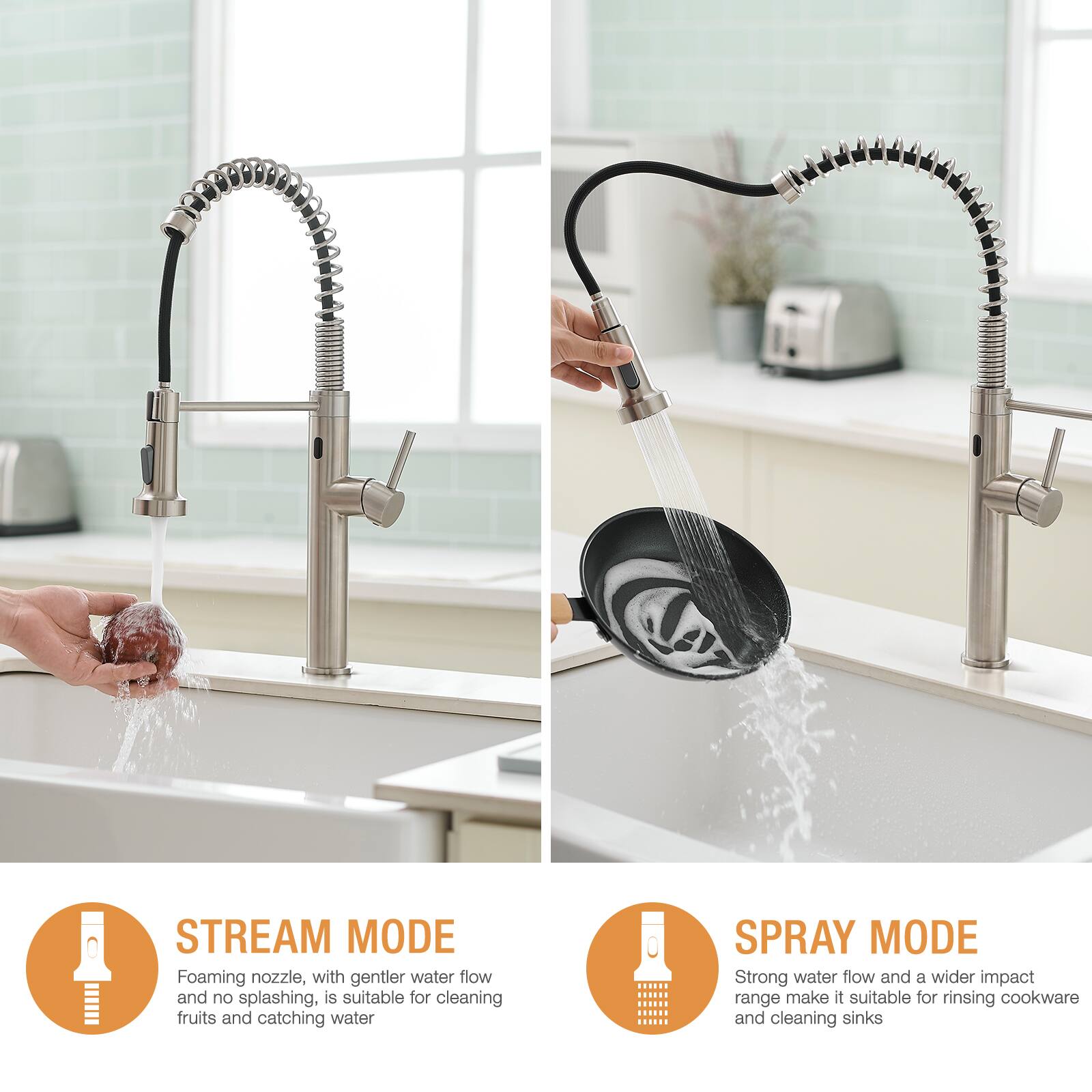 **STREAM MODE**  
Foaming nozzle, with gentler water flow and no splashing, is suitable for cleaning fruits and catching water.

**SPRAY MODE**  
Strong water flow and a wider impact range make it suitable for rinsing cookware and cleaning sinks.