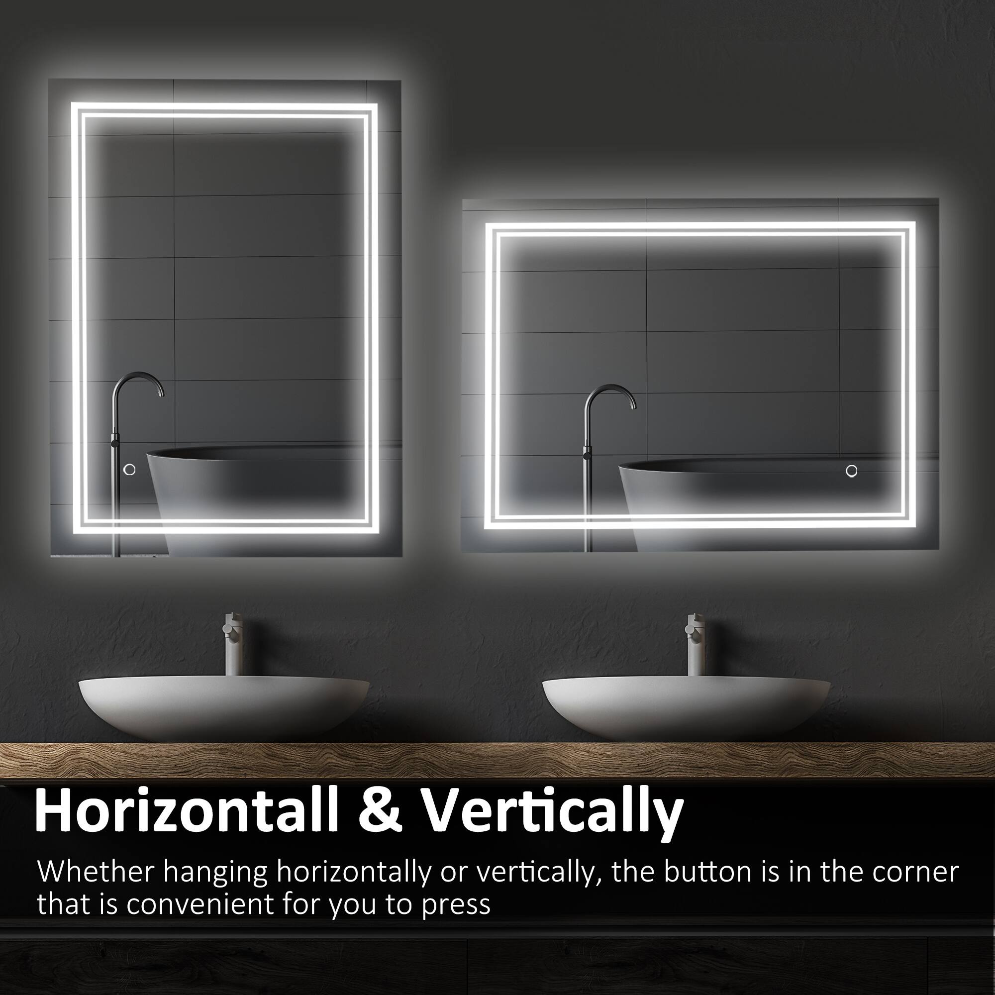 Horizontall & Vertically

Whether hanging horizontally or vertically, the button is in the corner that is convenient for you to press
