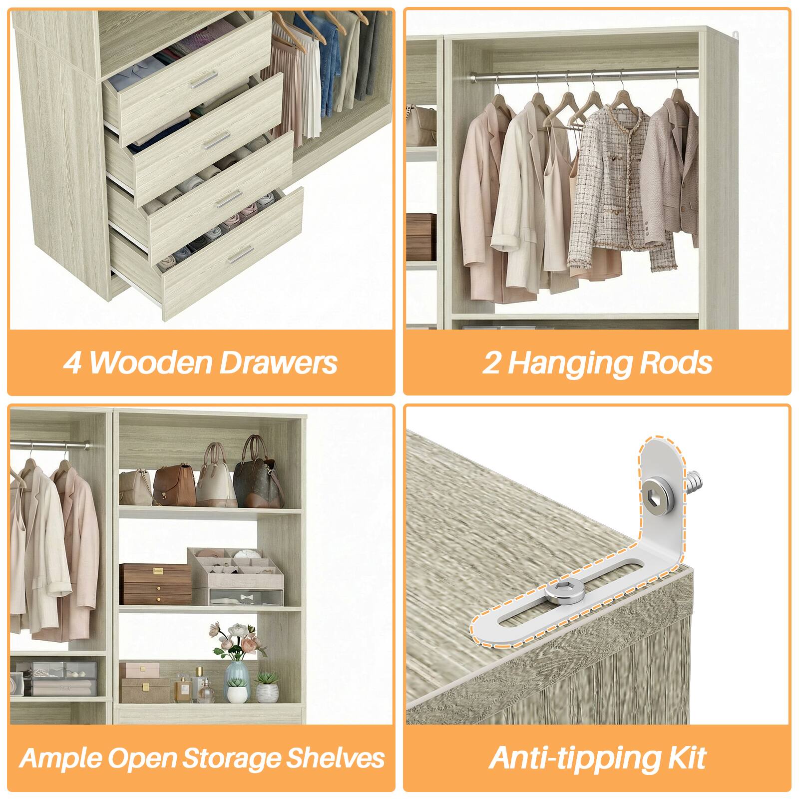 4 Wooden Drawers  
2 Hanging Rods  
Ample Open Storage Shelves  
Anti-tipping Kit