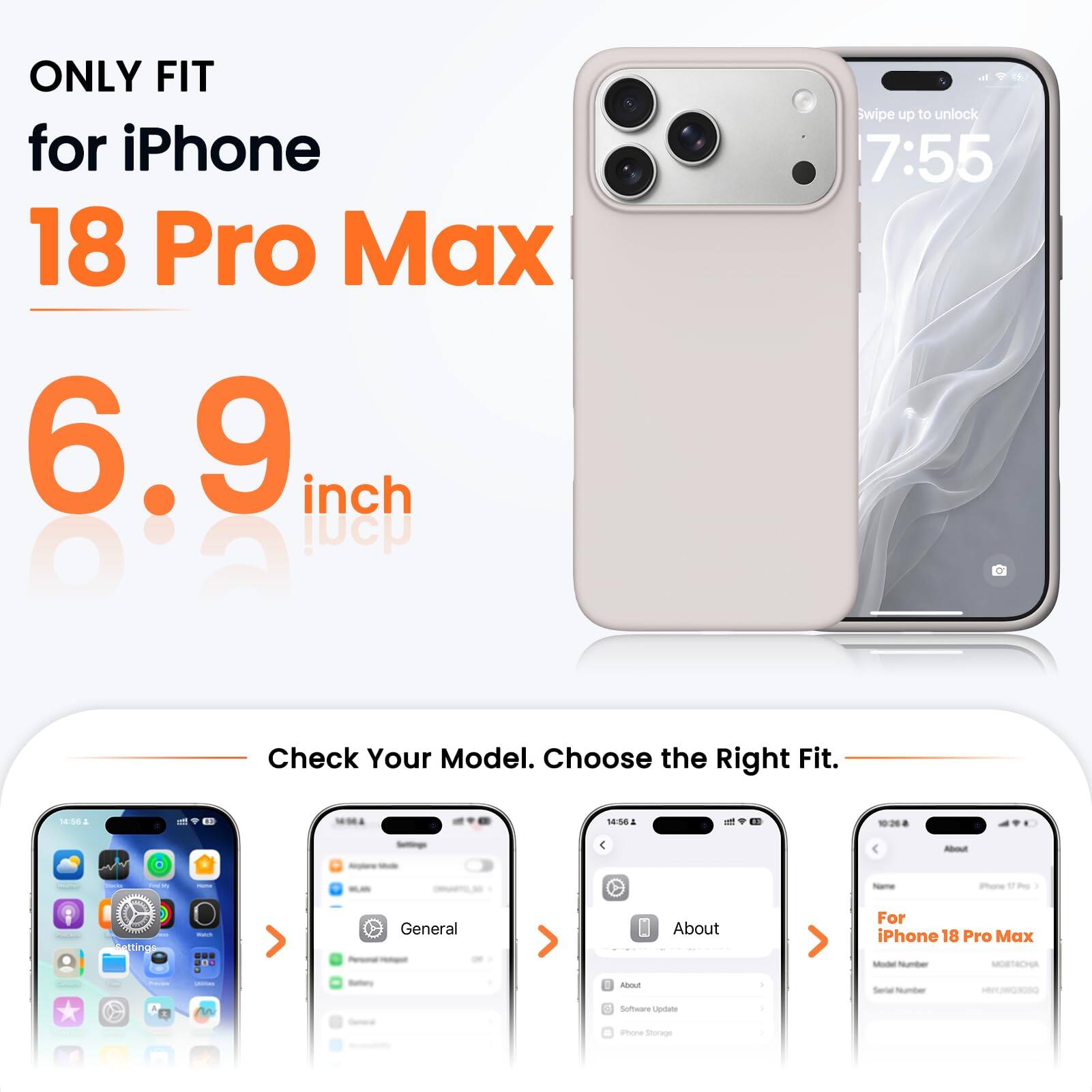ONLY FIT for iPhone 18 Pro Max 6.9 inch

Swipe up to unlock 7:55

Check Your Model. Choose the Right Fit.

14:56

About

iPhone
Settings
Watch
General
About

For iPhone 18 Pro Max Model Number MOBTACHA