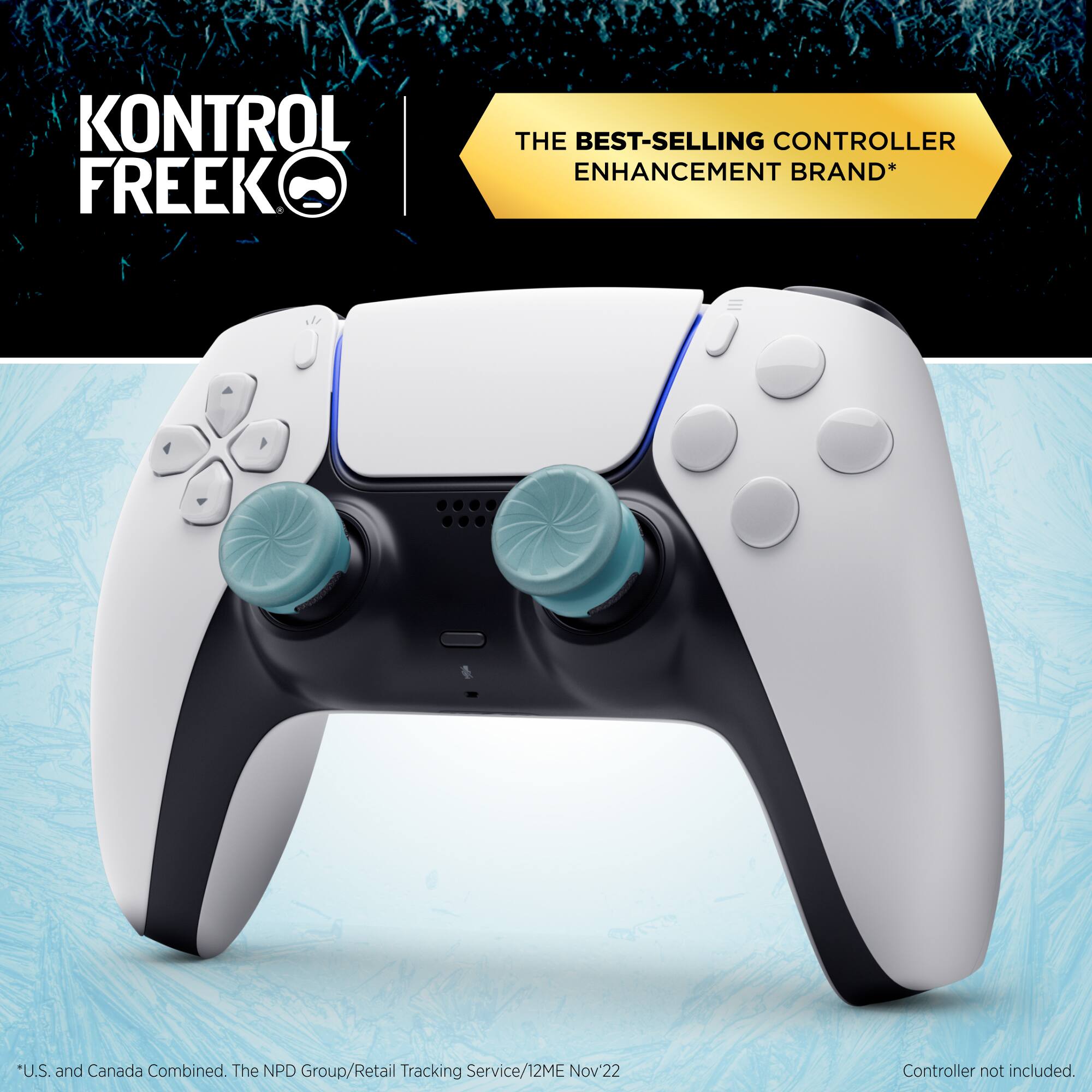 KONTROL FREEK THE BEST-SELLING CONTROLLER ENHANCEMENT BRAND*  
*U.S. and Canada Combined. The NPD Group/Retail Tracking Service/12ME Nov'22  
Controller not included.