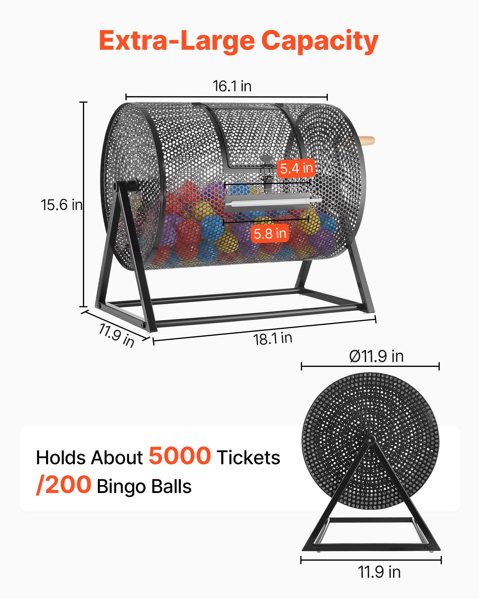 Extra-Large Capacity

16.1 in
5.4 in
15.6 in
5.8 in
11.9 in
18.1 in
11.9 in

Holds About 5000 Tickets /200 Bingo Balls