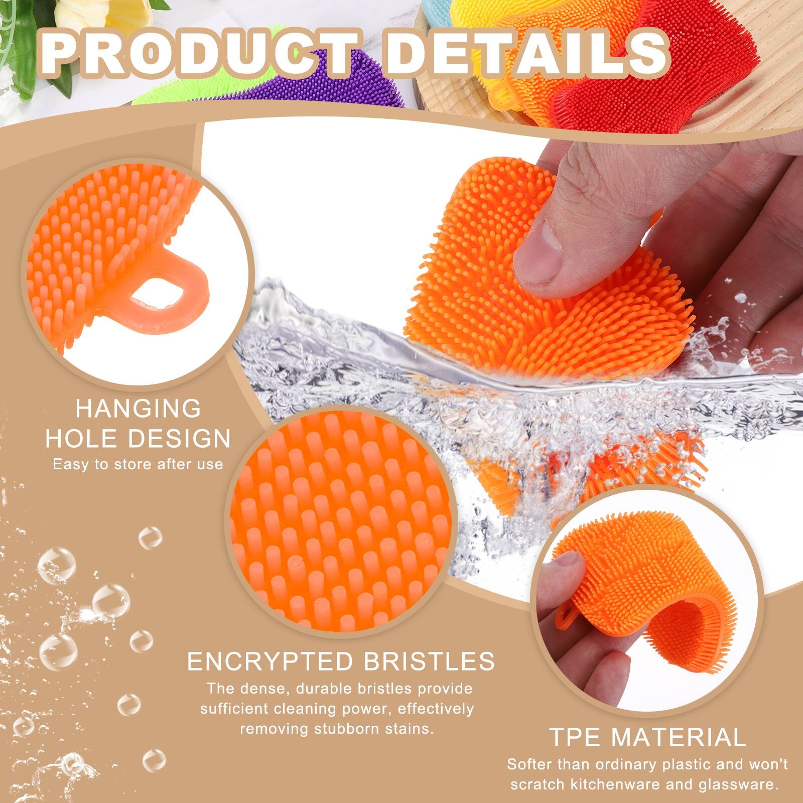 PRODUCT DETAILS

HANGING HOLE DESIGN
Easy to store after use

ENCRYPTED BRISTLES
The dense, durable bristles provide sufficient cleaning power, effectively removing stubborn stains.

MATERIAL
Softer than ordinary plastic and won't scratch kitchenware and glassware.
