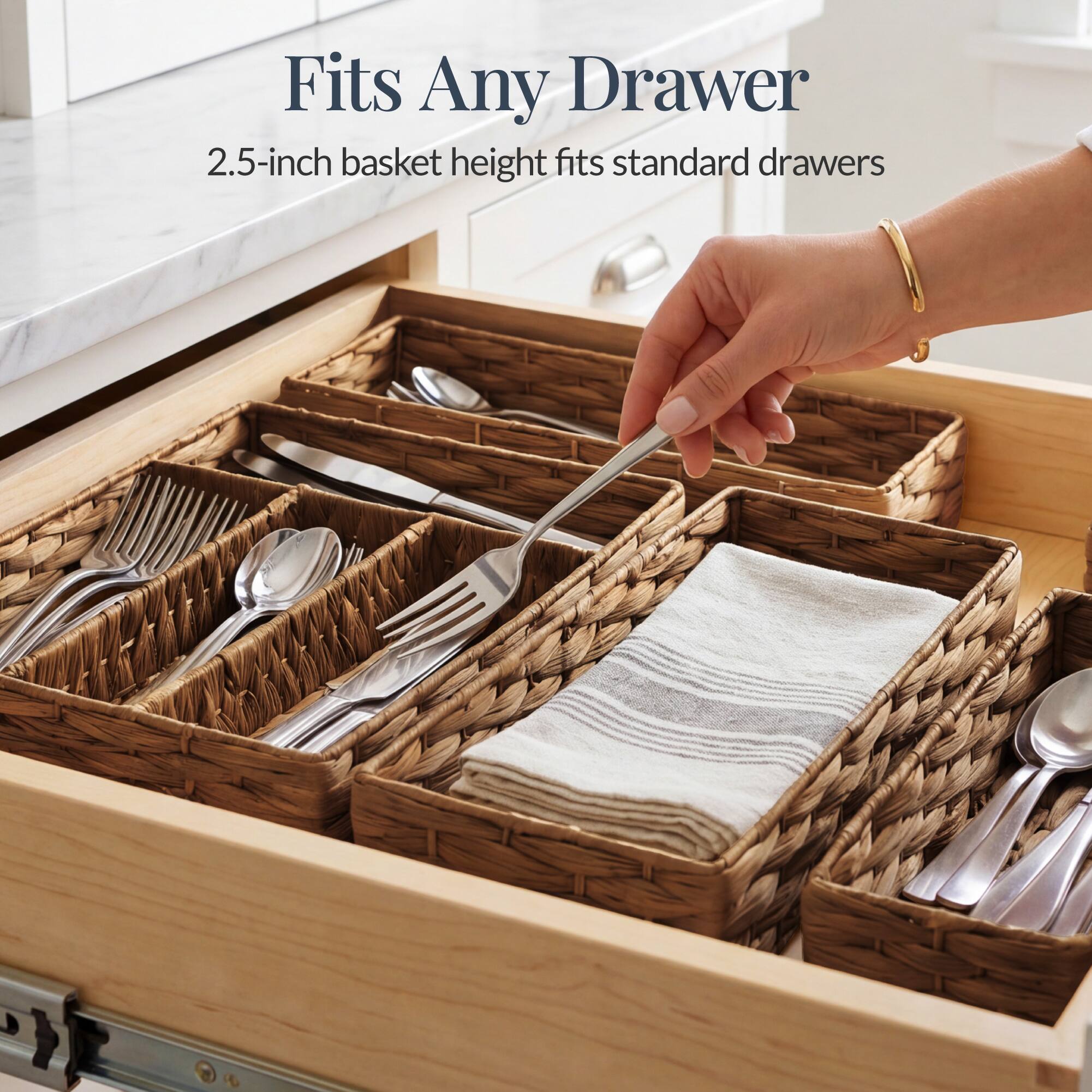 Fits Any Drawer  
2.5-inch basket height fits standard drawers