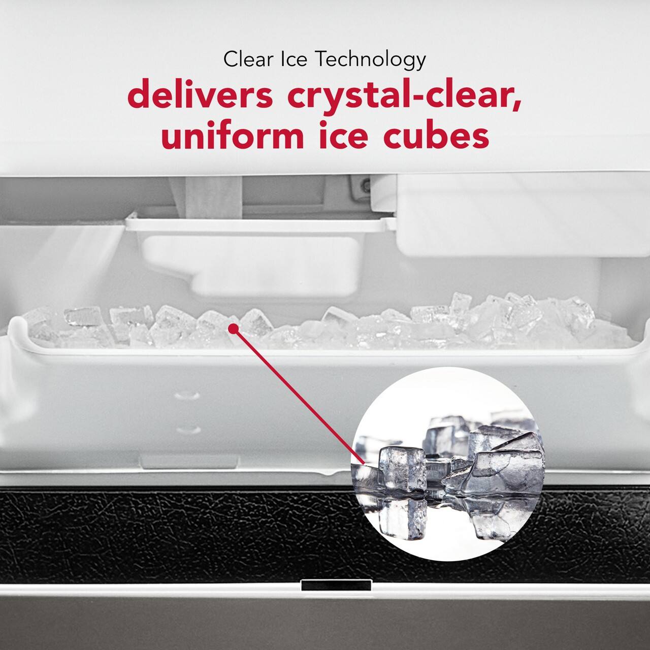 Clear Ice Technology delivers crystal-clear, uniform ice cubes