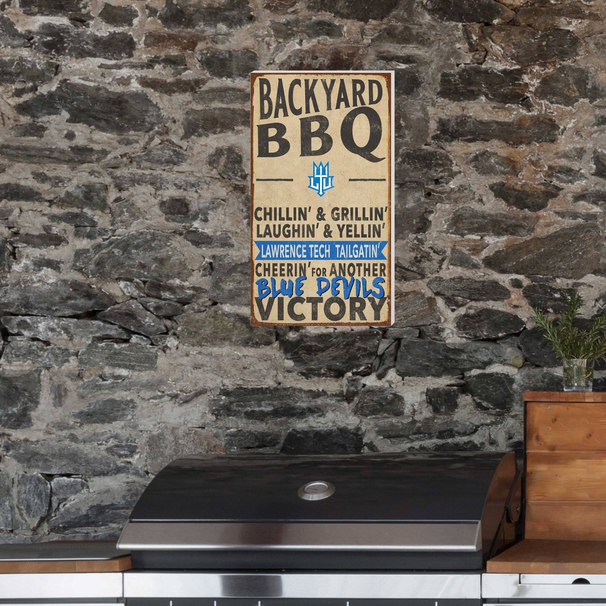 BACKYARD BBQ  
CHILLIN' & GRILLIN'  
LAUGHIN' & YELLIN'  
LAWRENCE TECH TAILGATIN'  
CHEERIN' FOR ANOTHER BLUE DEVILS VICTORY