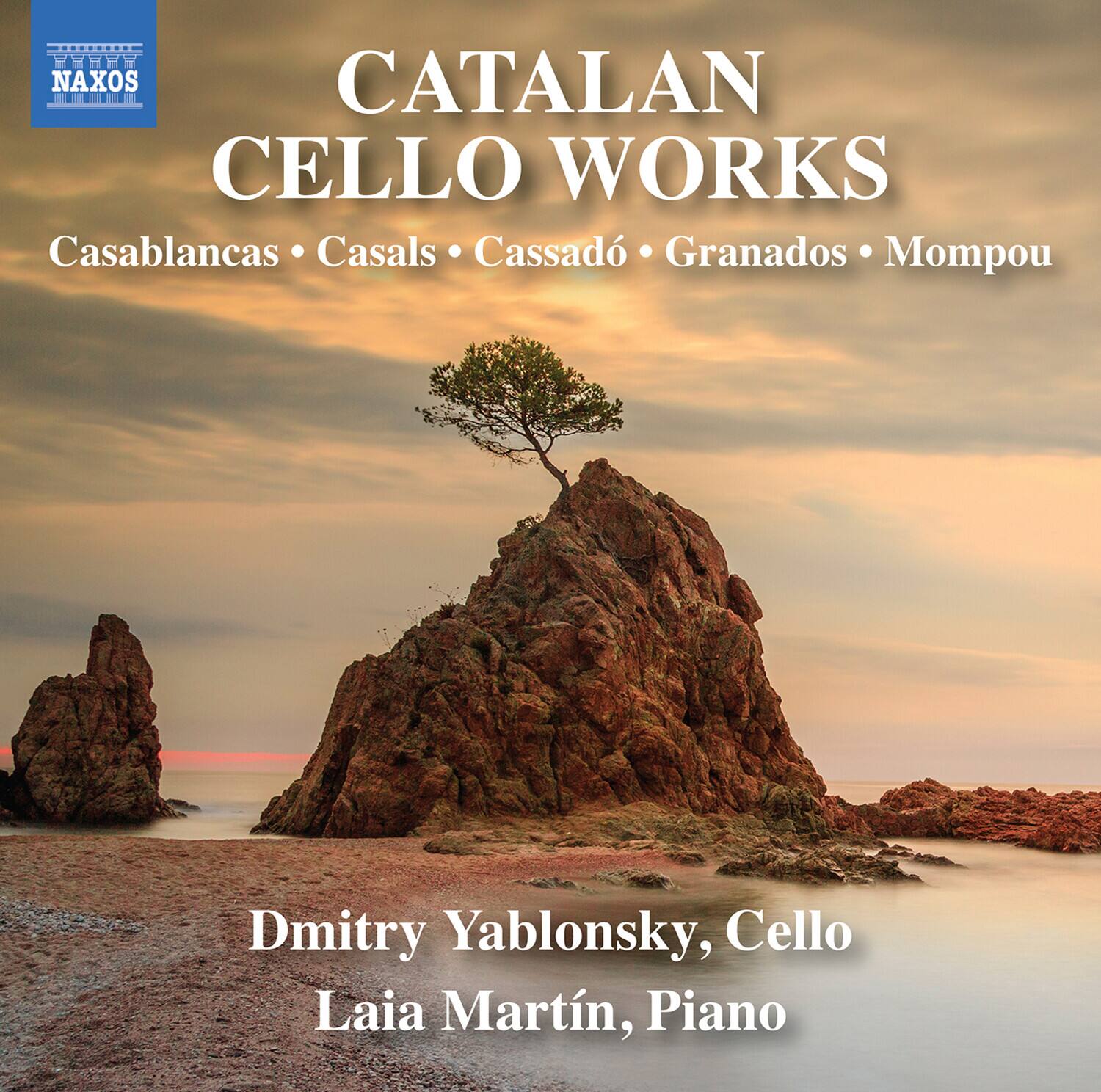 NAXOS  
CATALAN CELLO WORKS  
Casablanca • Casals • Cassadó • Granados • Mompou  

Dmitry Yablonsky, Cello  
Laia Martín, Piano