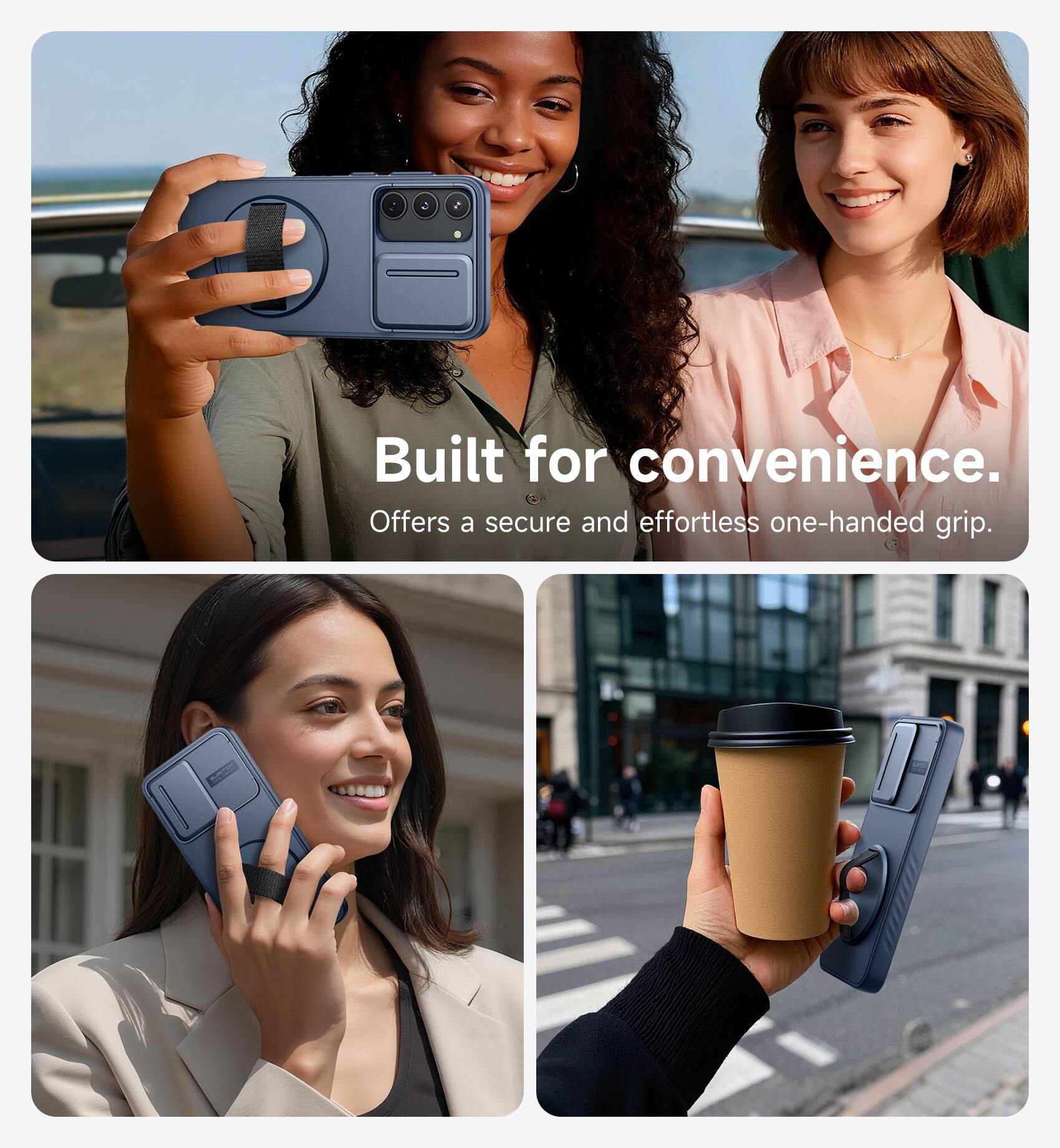 Built for convenience.  
Offers a secure and effortless one-handed grip.