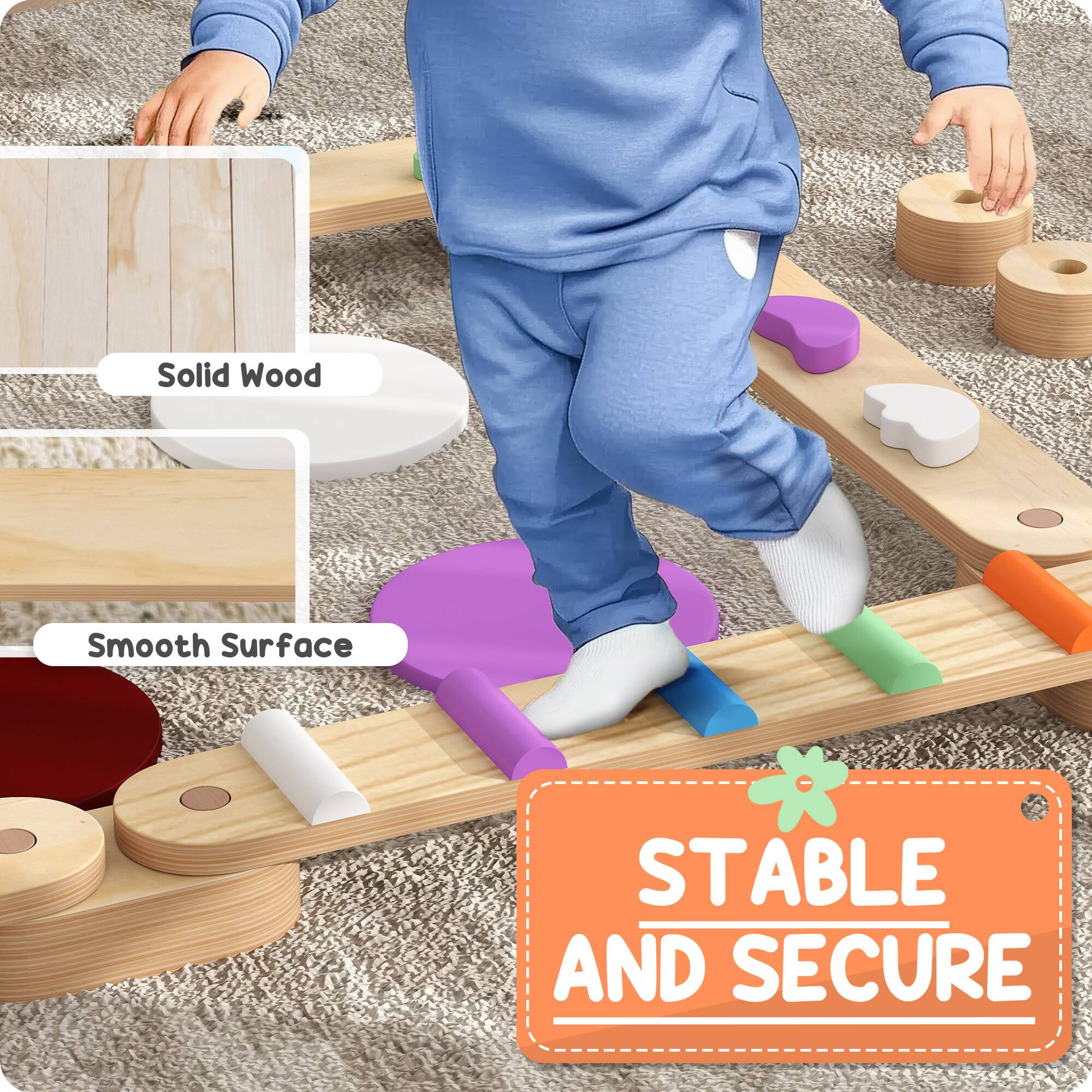 Solid Wood Smooth Surface  
STABLE AND SECURE