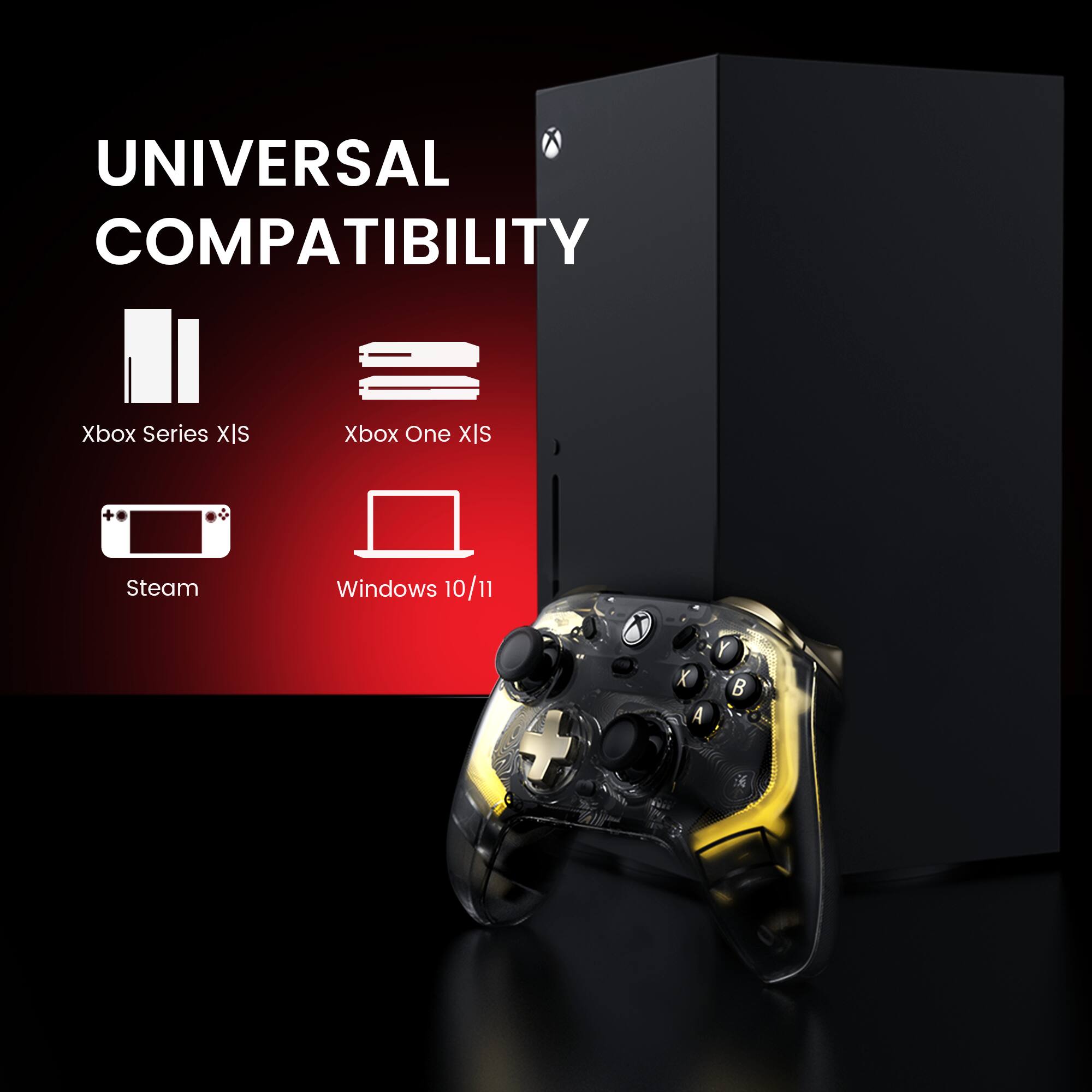 UNIVERSAL COMPATIBILITY

Xbox Series X|S  
Xbox One X|S  
Steam  
Windows 10/11