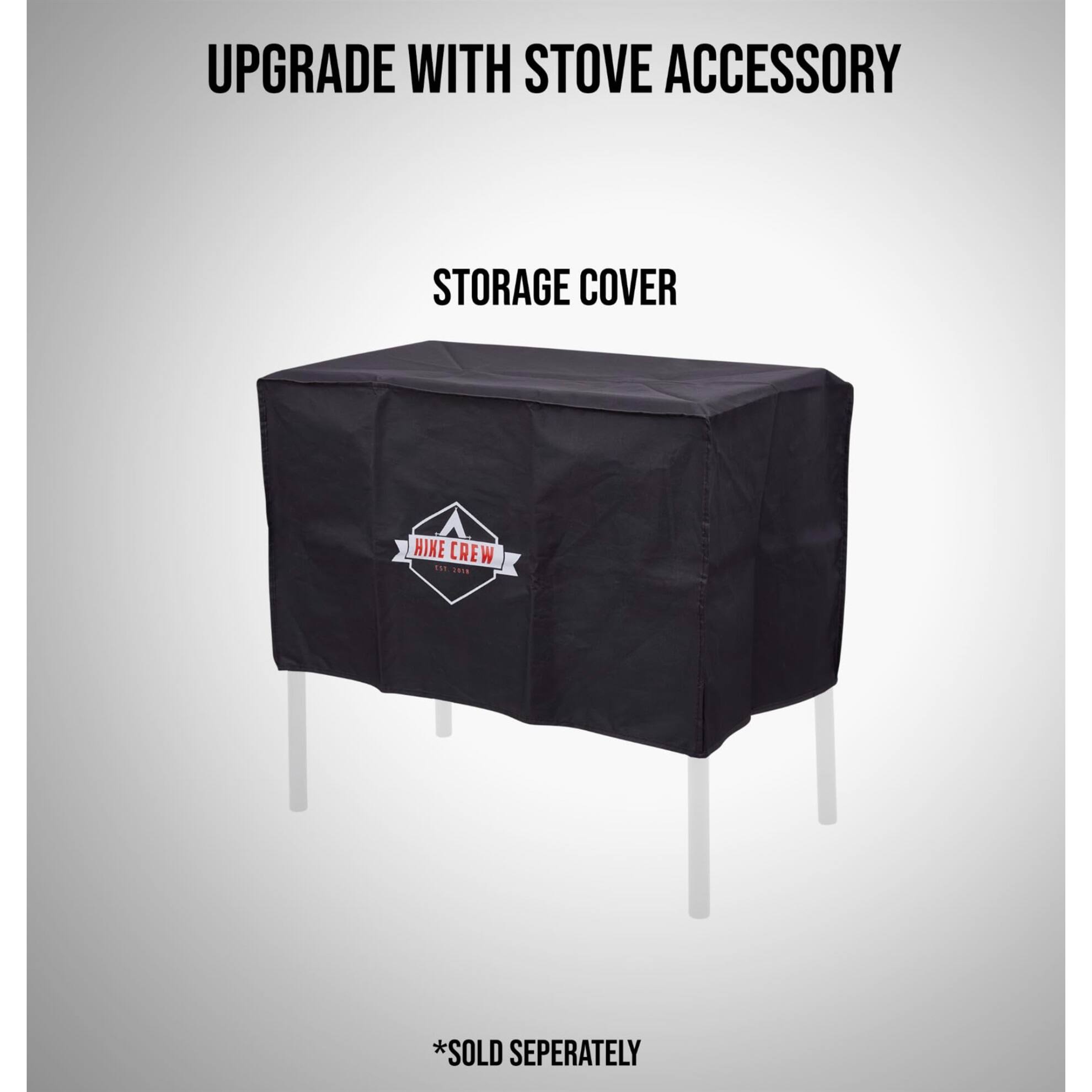 UPGRADE WITH STOVE ACCESSORY STORAGE COVER HIKE CREW *SOLD SEPARATELY