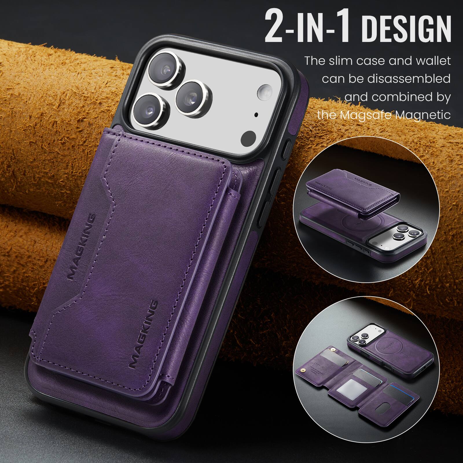 2-IN-1 DESIGN  
The slim case and wallet can be disassembled and combined by the Magsate Magnetic