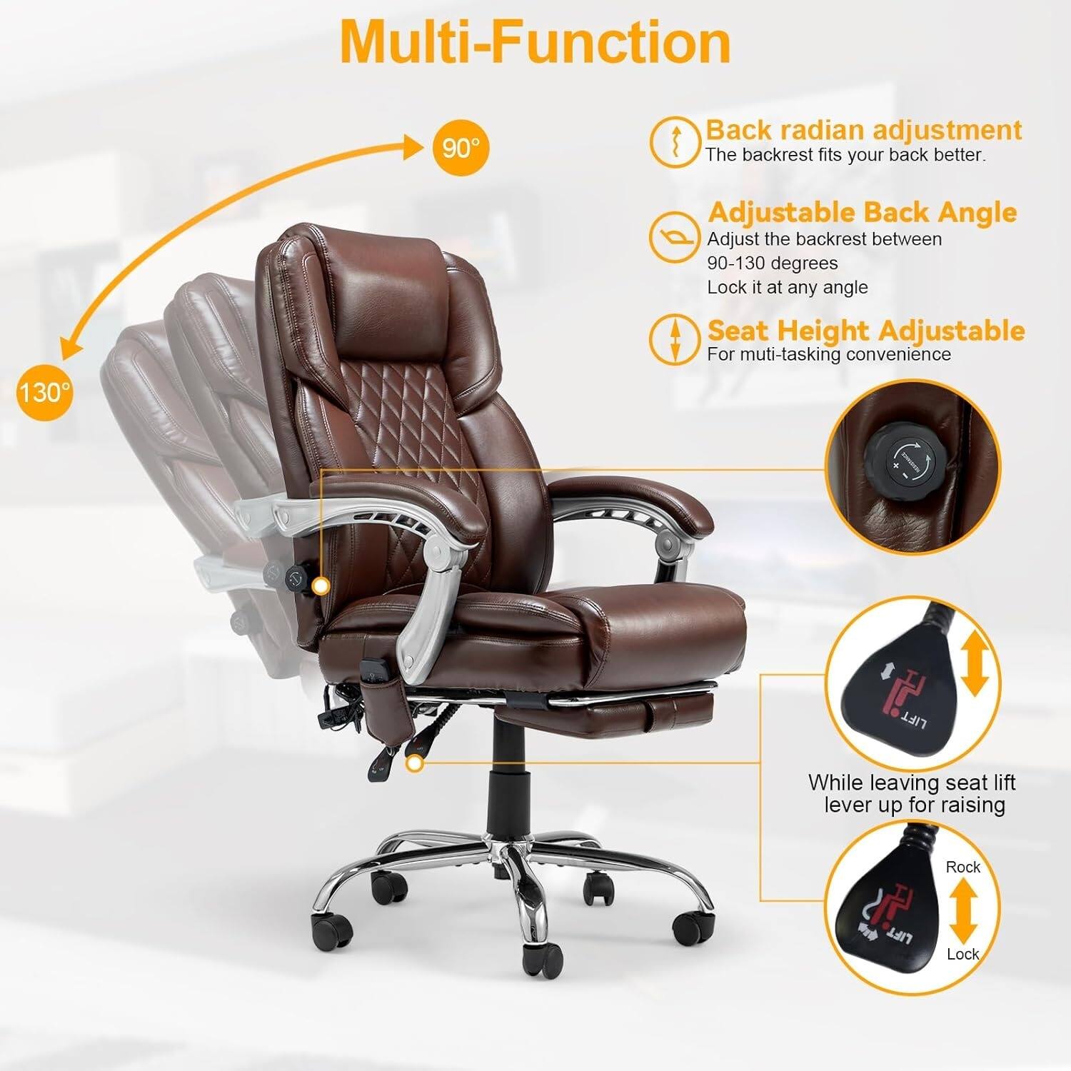 Multi-Function

- Back radian adjustment
  - The backrest fits your back better.

- Adjustable Back Angle
  - Adjust the backrest between 90-130 degrees
  - Lock it at any angle

- Seat Height Adjustable
  - For multi-tasking convenience

- While leaving seat lift lever up for raising
  - Rock
  - Lock