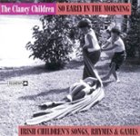Front Standard. So Early in the Morning: Irish Children's Songs, Rhymes & Games [CD].
