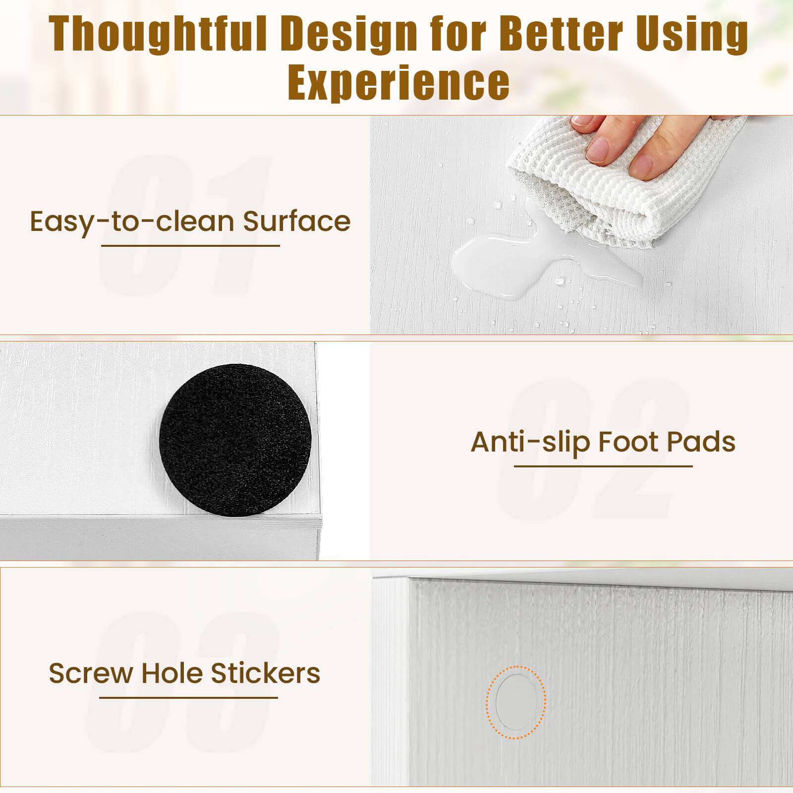Thoughtful Design for Better Using Experience:

1. Easy-to-clean surface
2. Anti-slip foot pads
3. Screw S Hole Stickers