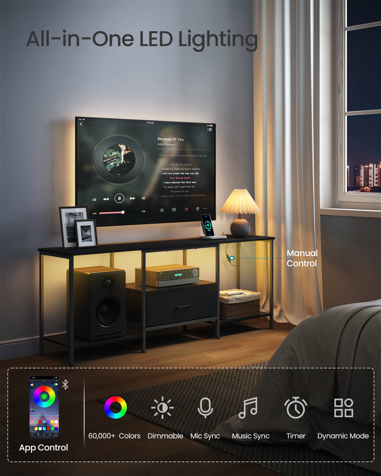 All-in-One LED Lighting

Because Of You  
Katy Perry

Manual Control  
App Control  
60,000+ Colors  
Dimmable  
Mic Sync  
Music Sync  
Timer  
Dynamic Mode