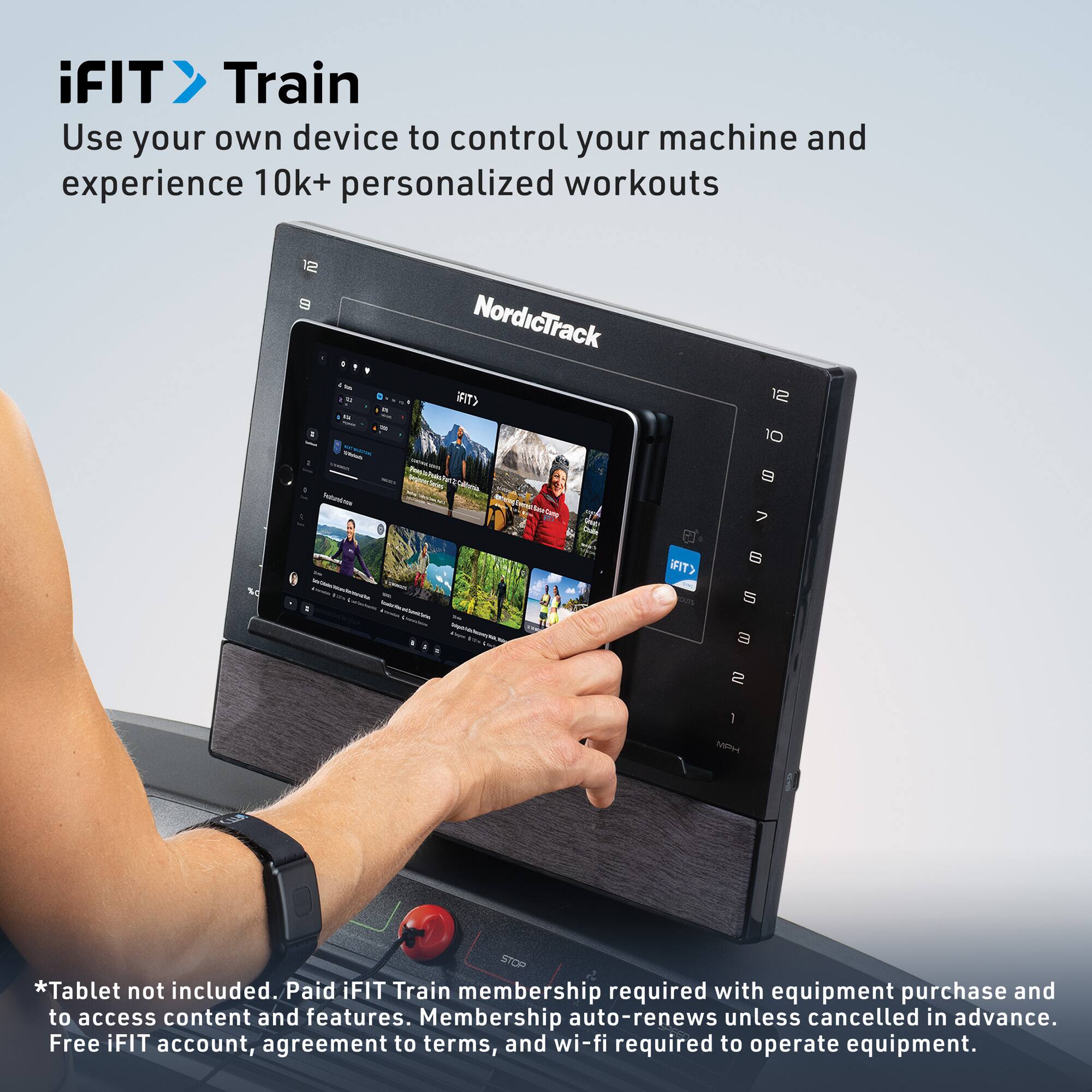iFIT Train  
Use your own device to control your machine and experience 10k+ personalized workouts

*Tablet not included. Paid iFIT Train membership required with equipment purchase and to access content and features. Membership auto-renews unless cancelled in advance. Free iFIT account, agreement to terms, and wi-fi required to operate equipment.