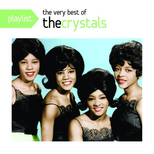  Playlist: Very Best of the Crystals [CD]