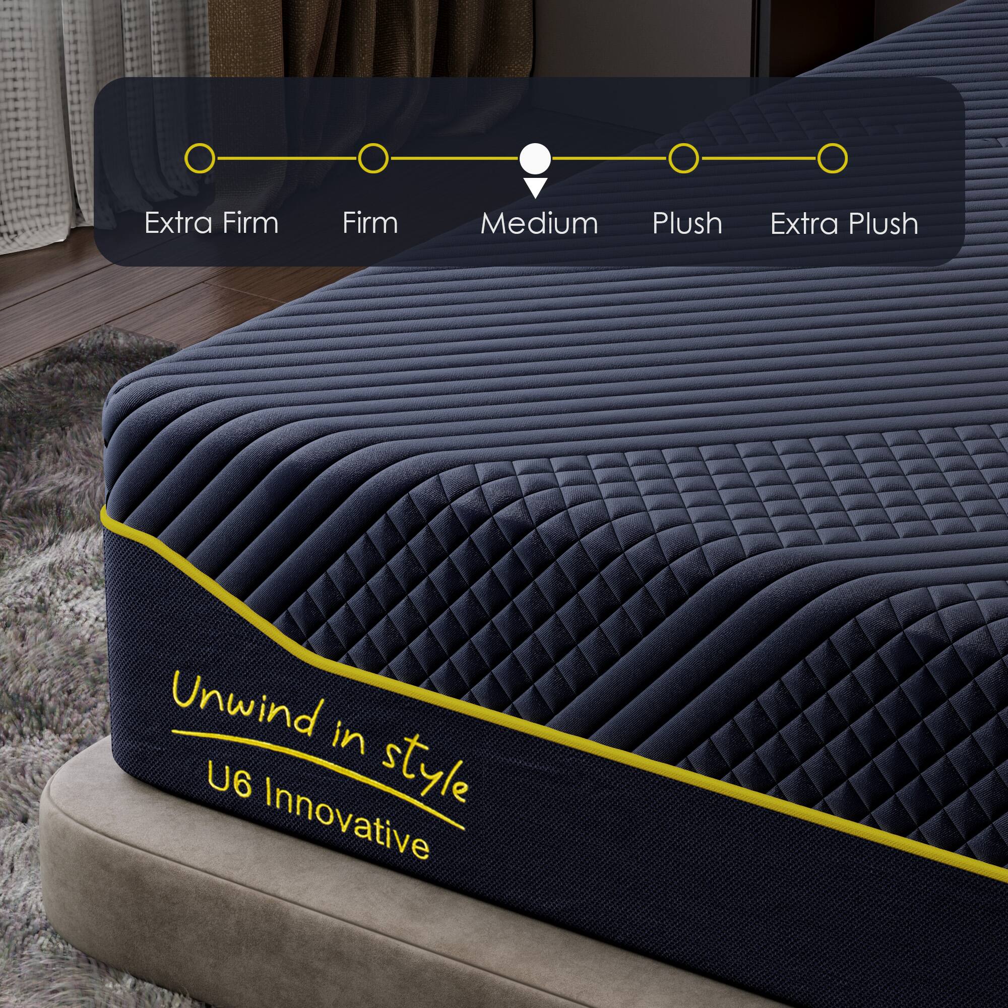 Extra Firm Firm Medium Plush Extra Plush  
Unwind in style  
U6 Innovative