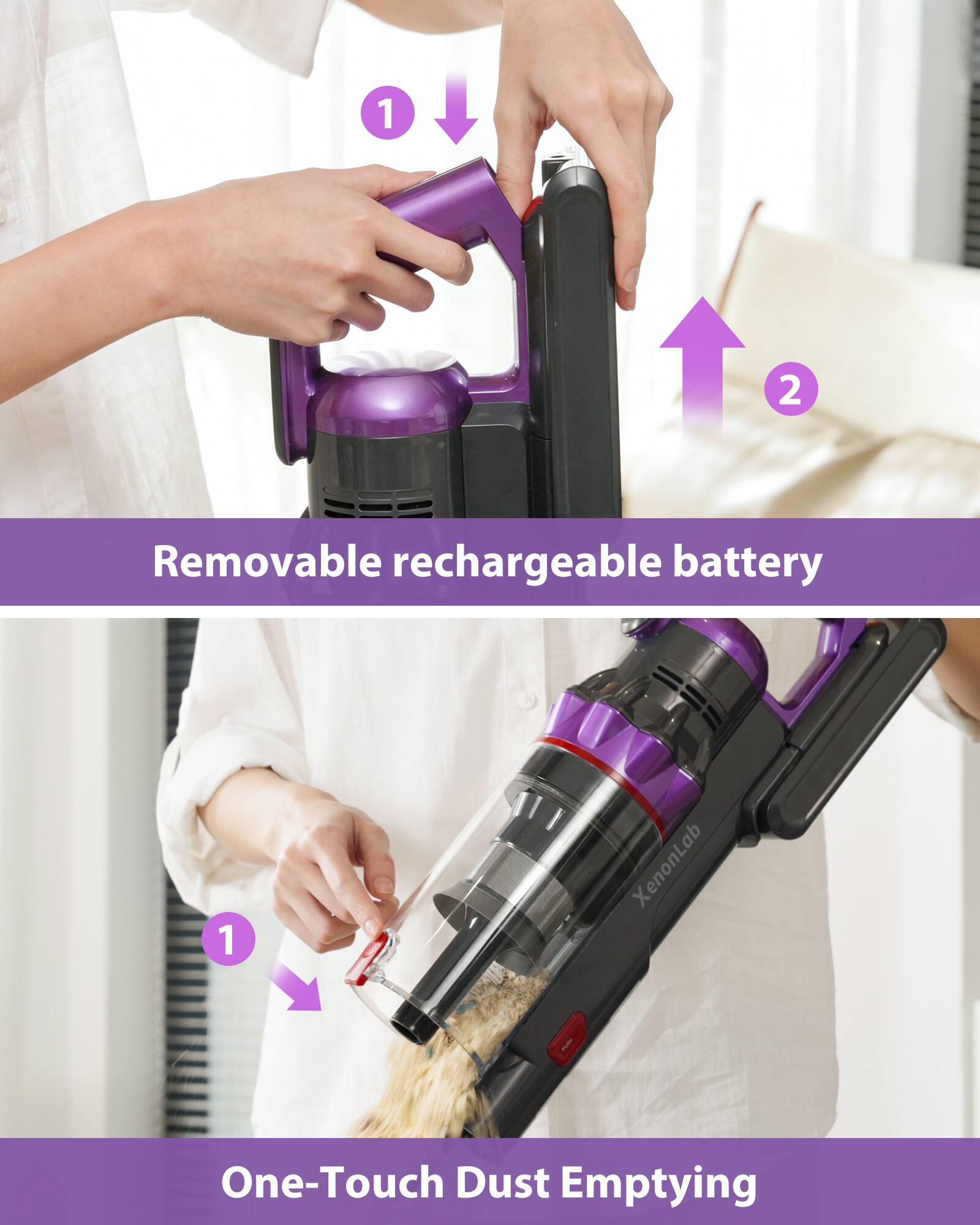 1
2
Removable rechargeable battery

XenonLab

One-Touch Dust Emptying