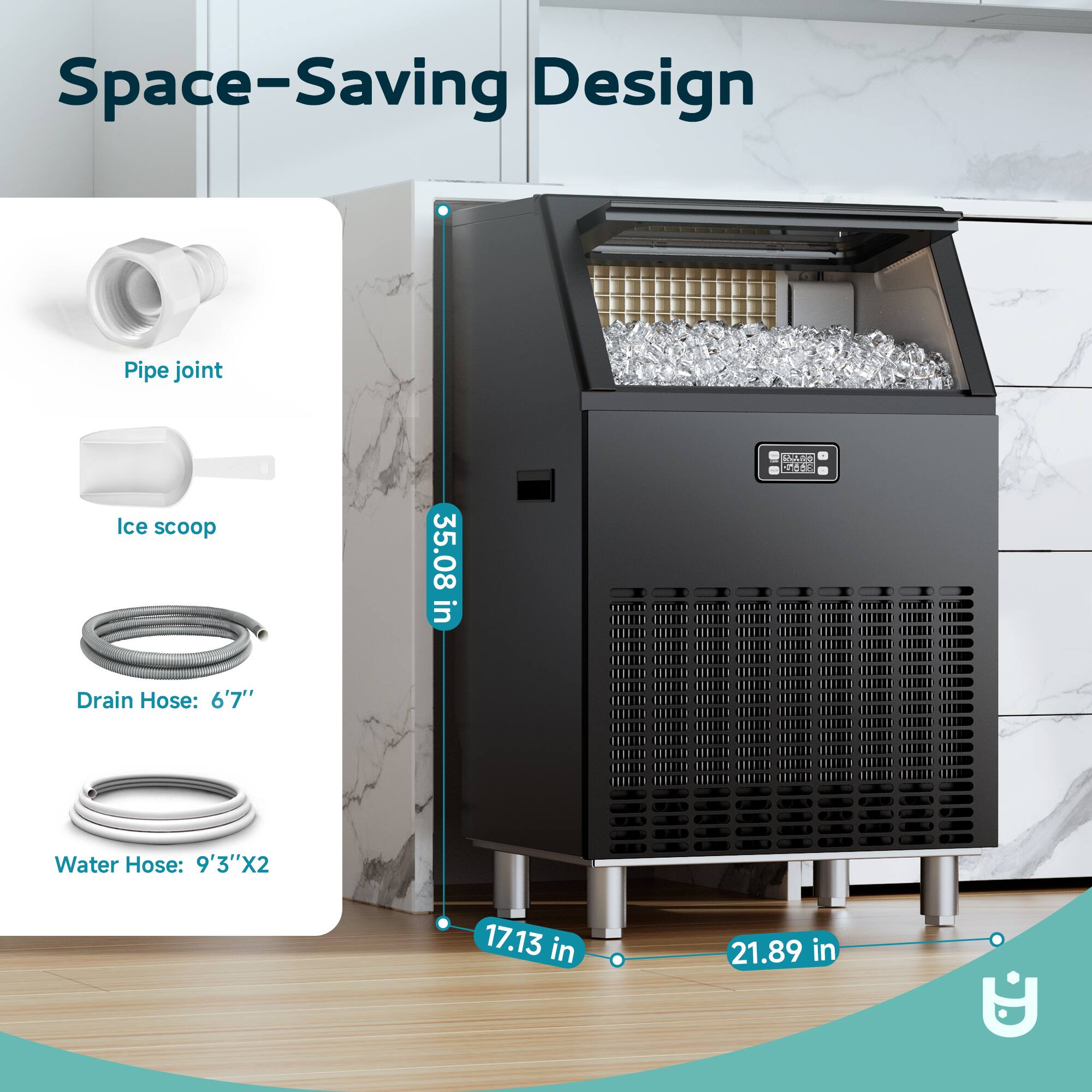 Space-Saving Design

- Pipe joint
- Ice scoop
- Drain Hose: 6'7"
- Water Hose: 9'3"X2

Dimensions:
- 35.08 in
- 17.13 in
- 21.89 in