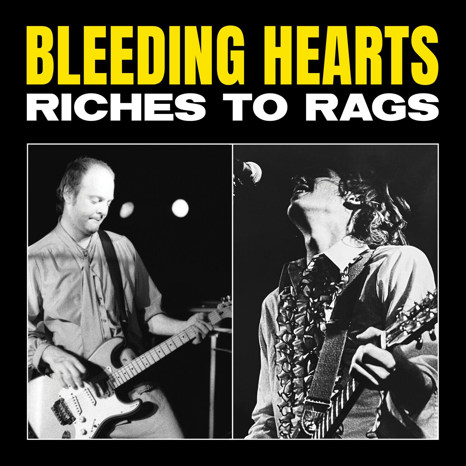 BLEEDING HEARTS  
RICHES TO RAGS
