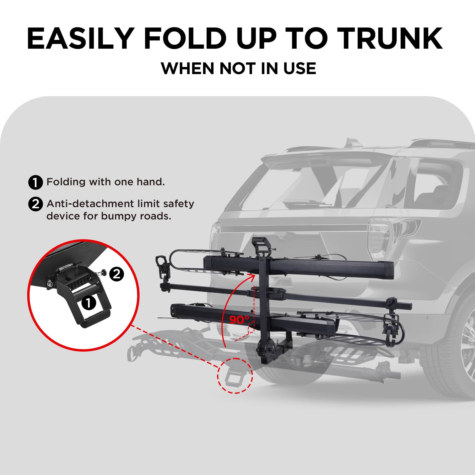 Easily Fold Up to Trunk When Not in Use:
1. Folding with one hand.
2. Anti-detachment limit safety device for bumpy roads.