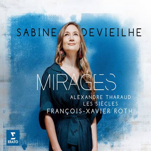 SABINE DEVIEILHE  
MIRAGES  
ALEXANDRE THARAUD  
LES SIÈCLES  
FRANÇOIS-XAVIER ROTH  
ERATO