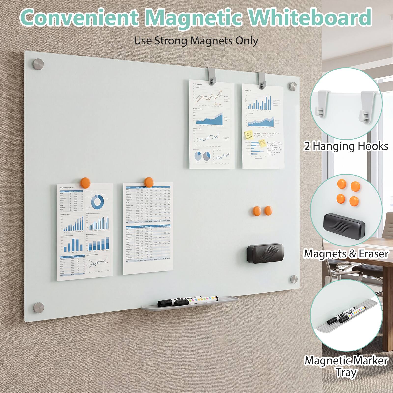 Convenient Magnetic Whiteboard  
Use Strong Magnets Only  

- 2 Hanging Hooks  
- Magnets & Eraser  
- Magnetic Marker Tray