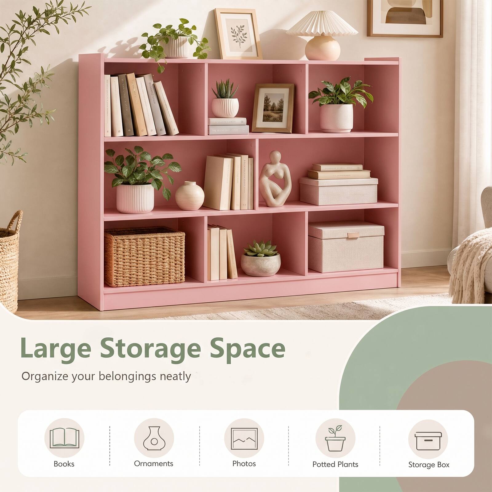 Large Storage Space  
Organize your belongings neatly  
Books  
Ornaments  
Photos  
Potted Plants  
Storage Box