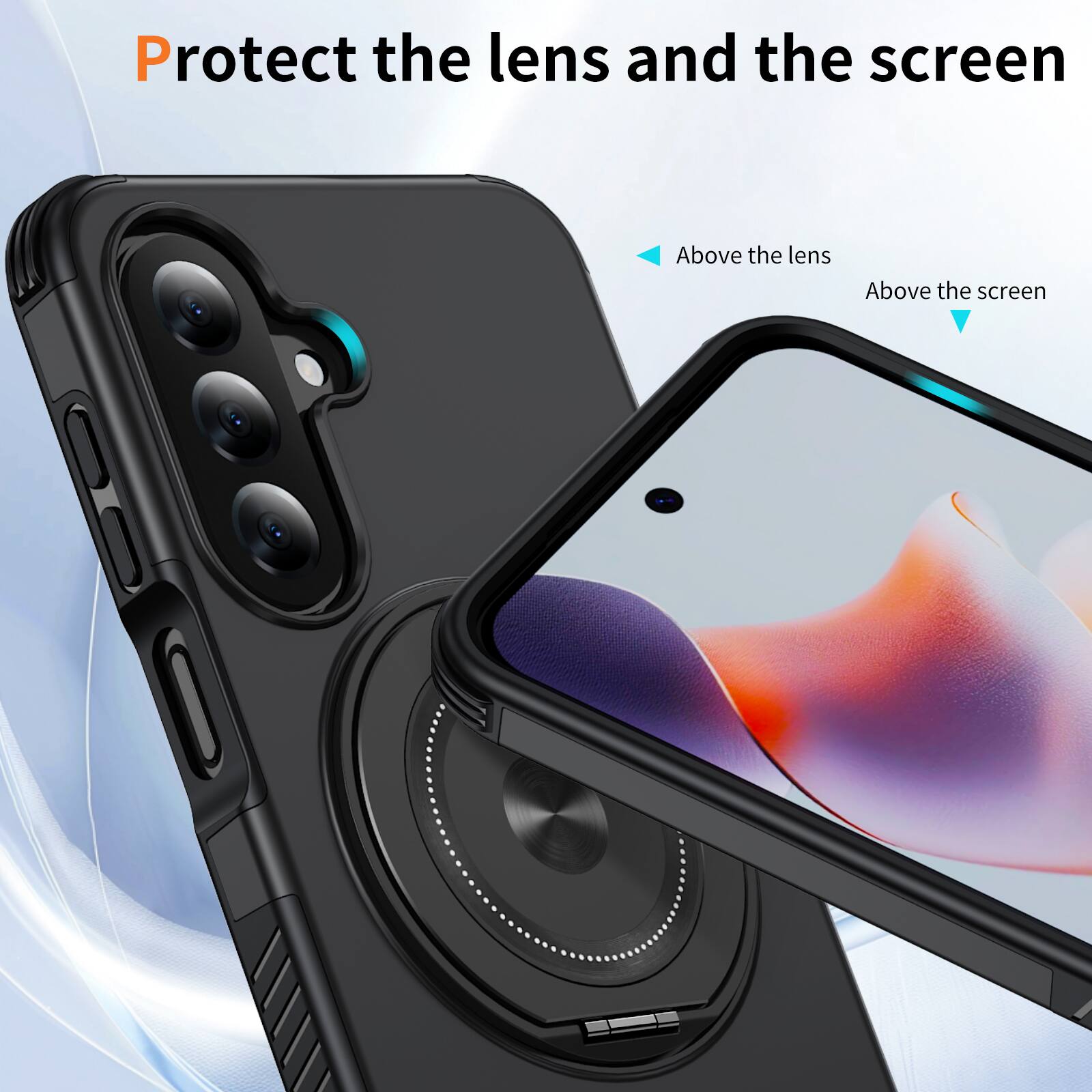 Protect the lens and the screen

Above the lens

Above the screen