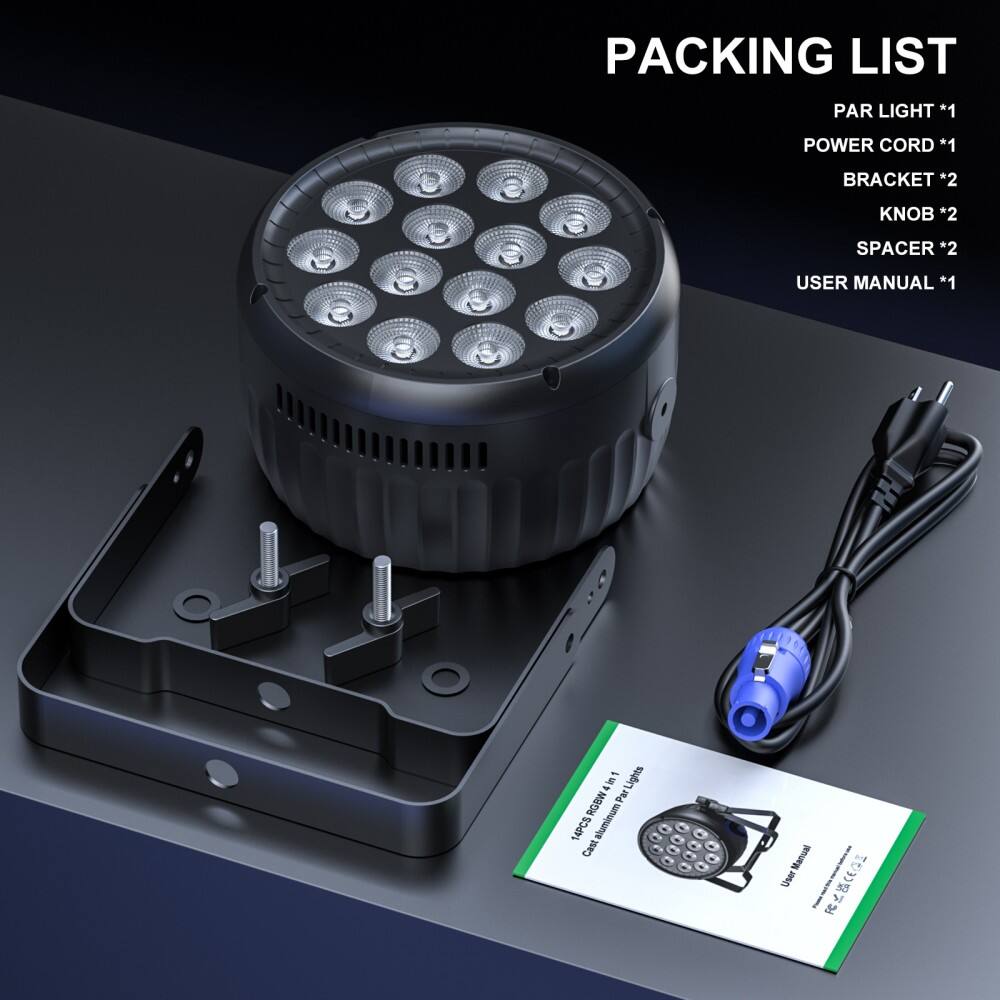 Packing List

- PAR LIGHT *1
- POWER CORD *1
- BRACKET *2
- KNOB *2
- SPACER *2
- USER MANUAL *1

14PCS RGBW LED Par Light
14PCS Aluminum Cast