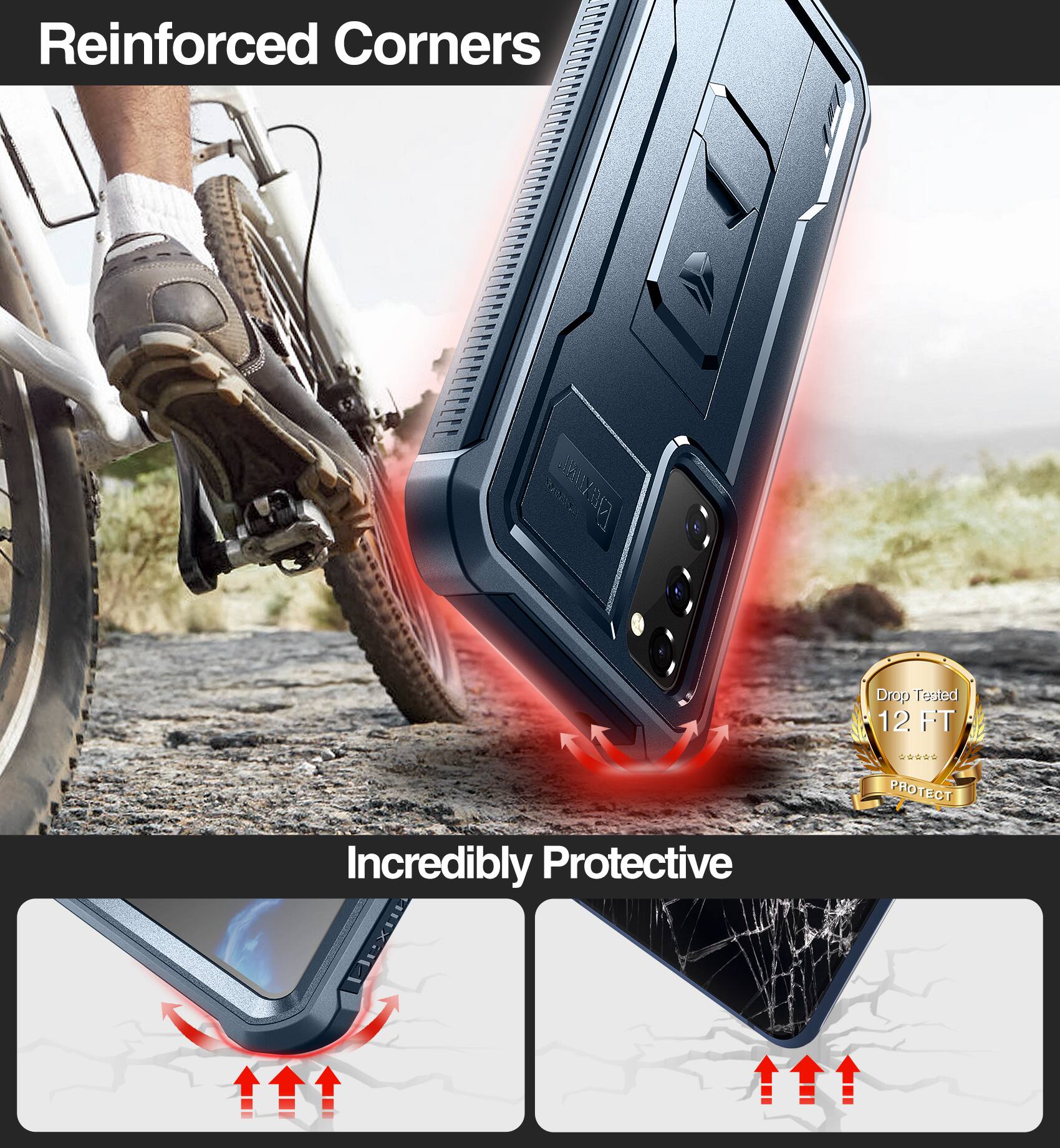 Reinforced Corners

Incredibly Protective

Drop Tested 12 FT

PROTECT