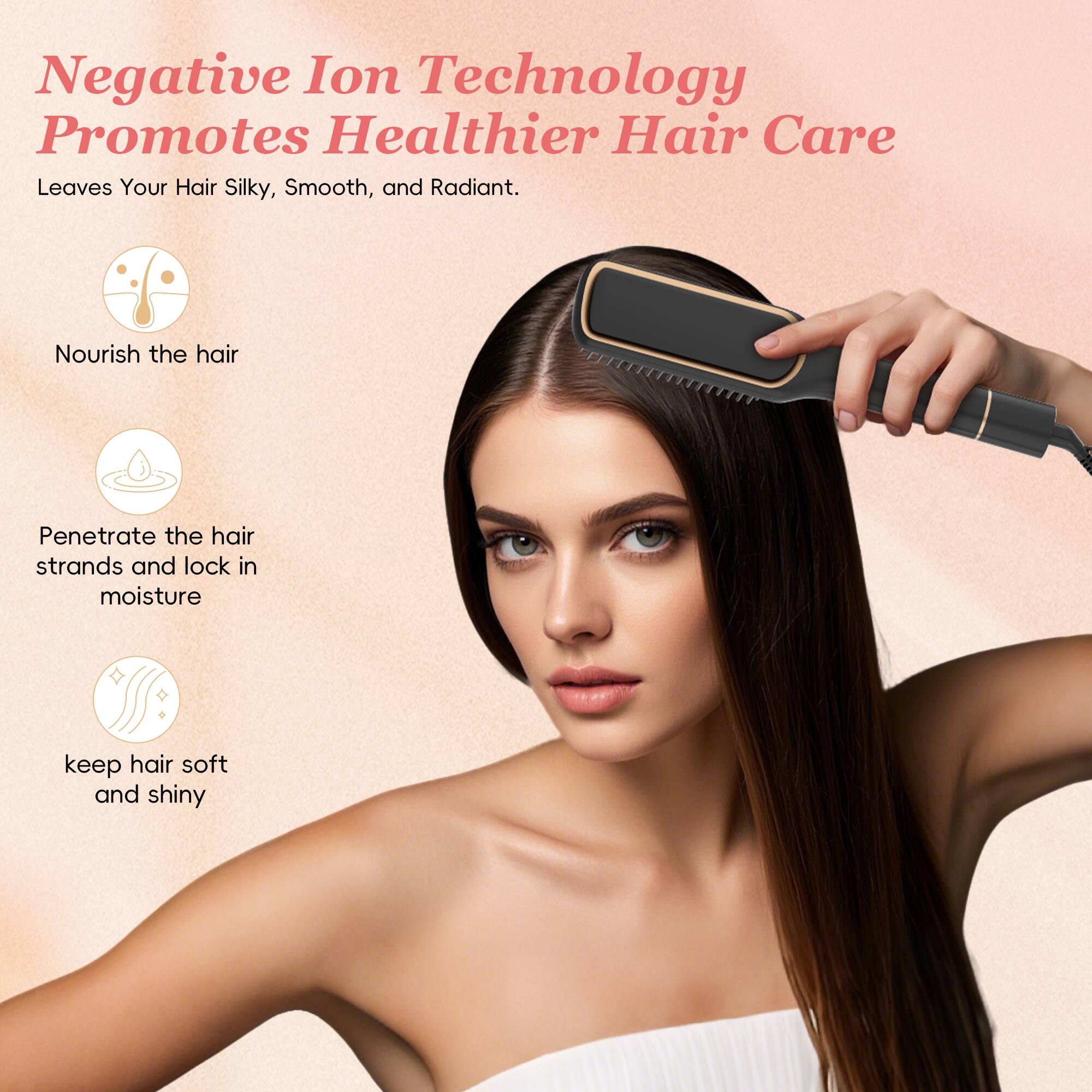 Negative Ion Technology Promotes Healthier Hair Care

Leaves Your Hair Silky, Smooth, and Radiant.

Nourish the hair

Penetrate the hair strands and lock in moisture

Keep hair soft and shiny