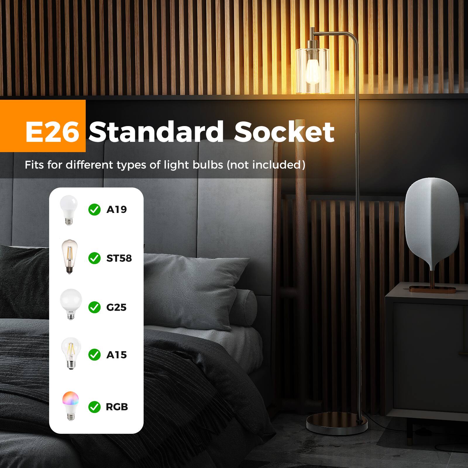 E26 Standard Socket  
Fits for different types of light bulbs (not included)  
- A19  
- ST58  
- G25  
- A15  
- RGB