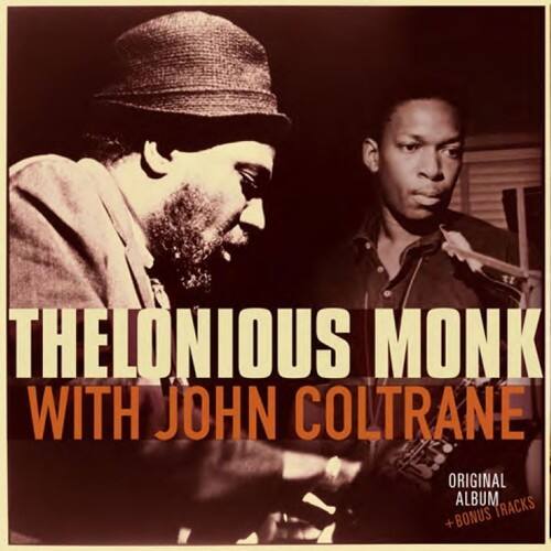 THELONIOUS MONK WITH JOHN COLTRANE  
ORIGINAL ALBUM TRACKS + BONUS TRACKS