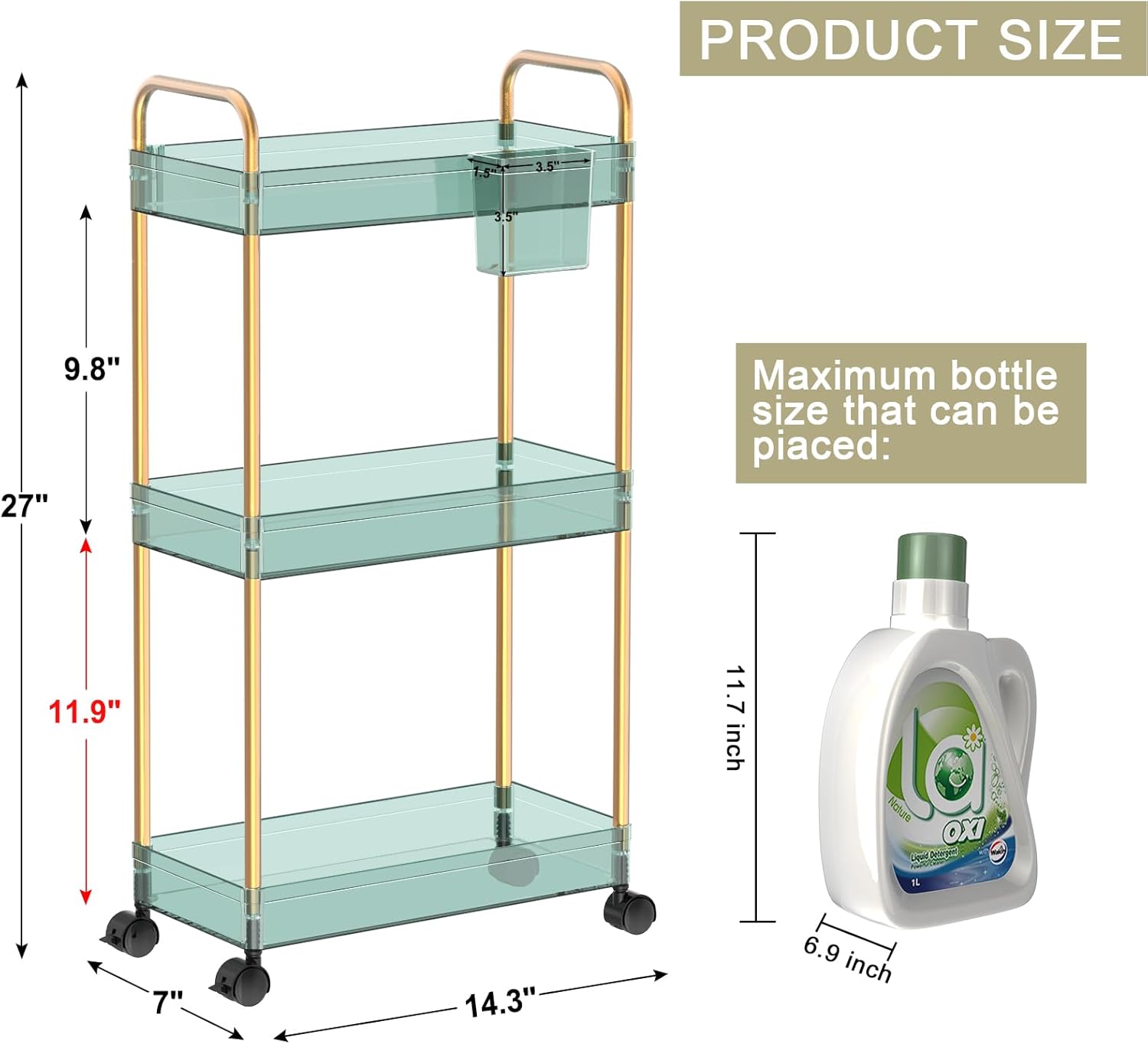 PRODUCT SIZE: 11.9", 9.8", 27", 14.3", 7"

Maximum bottle size that can be piaced: 11.7", 6.9"